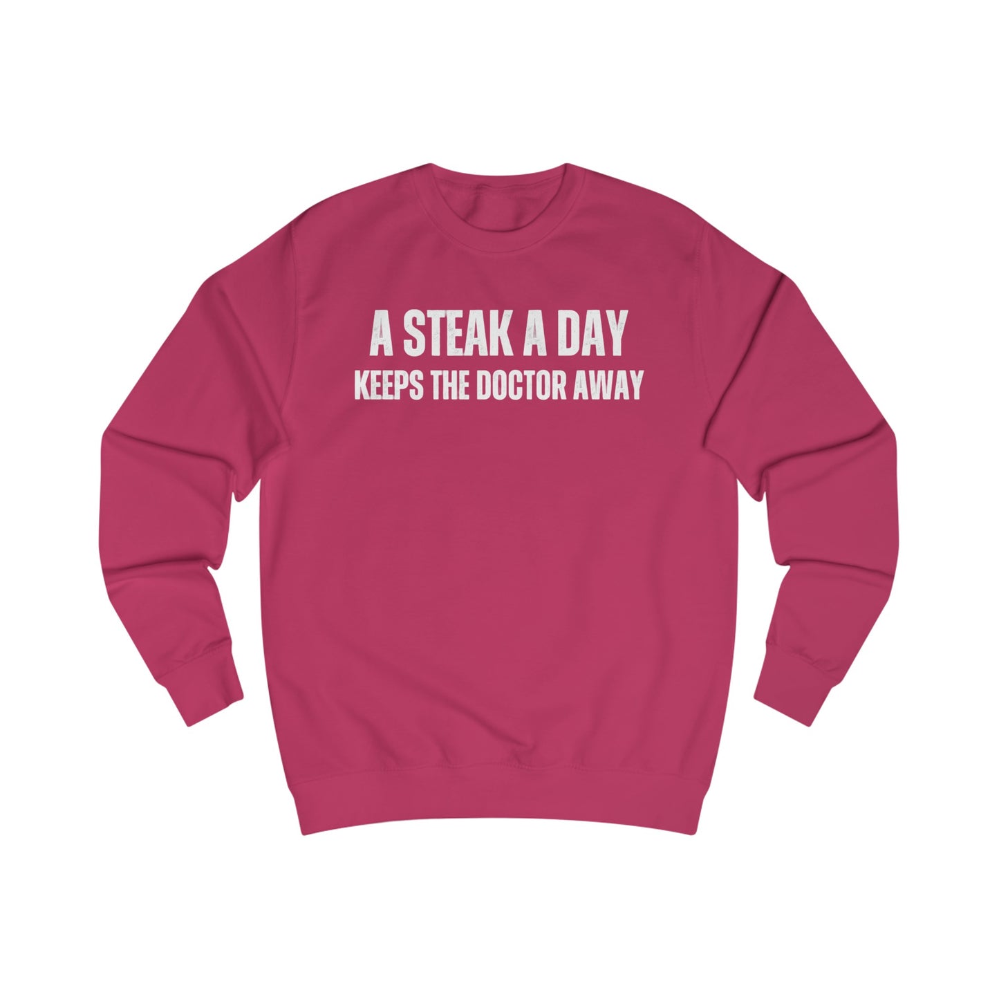 Steak Sweatshirt Funny Steaks Lover T-shirt gift for Meat Lover SweatShirts Carnivore Pullover Sweater A Steak A Day Keeps The Doctor Away!