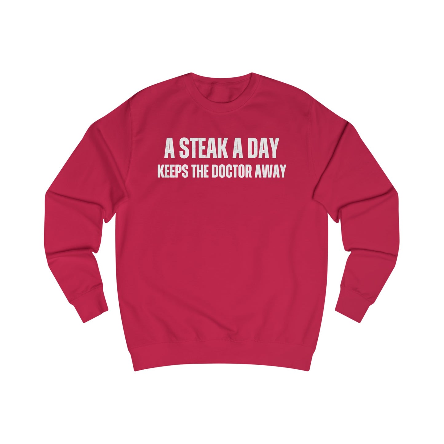 Steak Sweatshirt Funny Steaks Lover T-shirt gift for Meat Lover SweatShirts Carnivore Pullover Sweater A Steak A Day Keeps The Doctor Away!