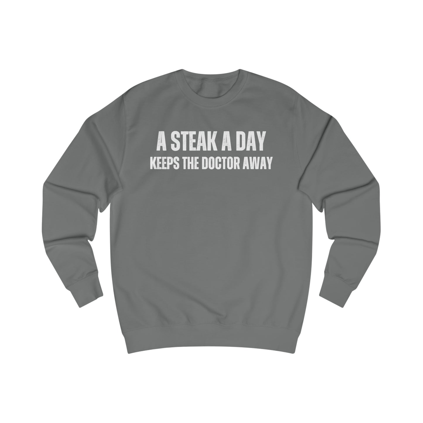 Steak Sweatshirt Funny Steaks Lover T-shirt gift for Meat Lover SweatShirts Carnivore Pullover Sweater A Steak A Day Keeps The Doctor Away!