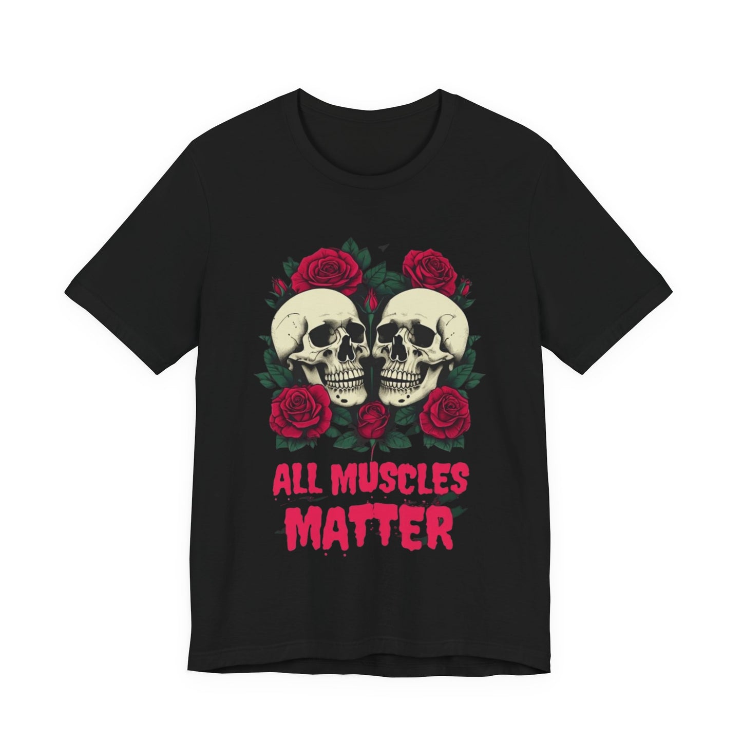All Muscles Matter Unisex Tee, Workout Shirt, Fitness T-Shirt, Gym Top, Exercise Apparel Bodybuilding Shirts for Gym Rat Shirt
