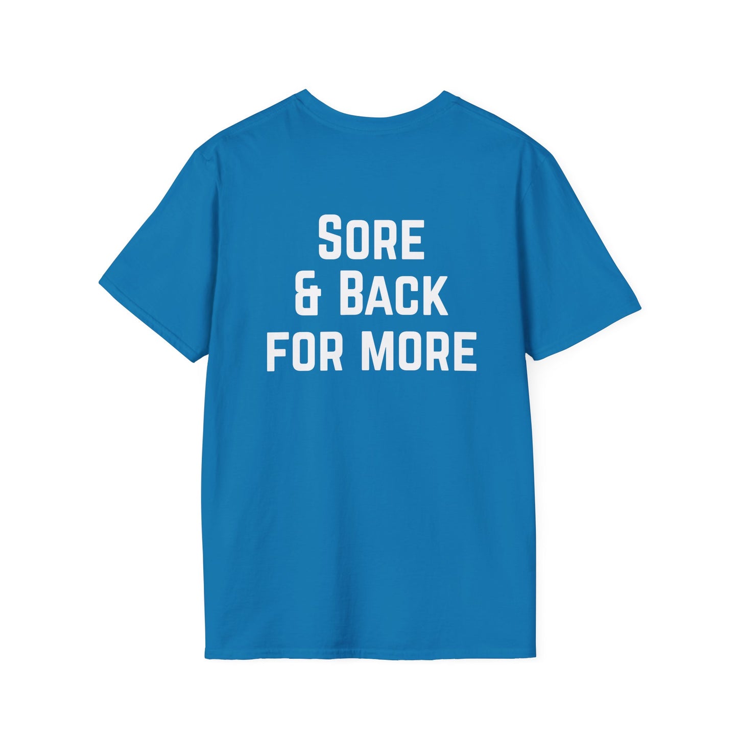 Sore and Back for More Workout T-Shirt, Fitness Tee, Gym Shirt, Exercise Top, Workout Apparel, Lift Weights T-shirt for Powerlifter