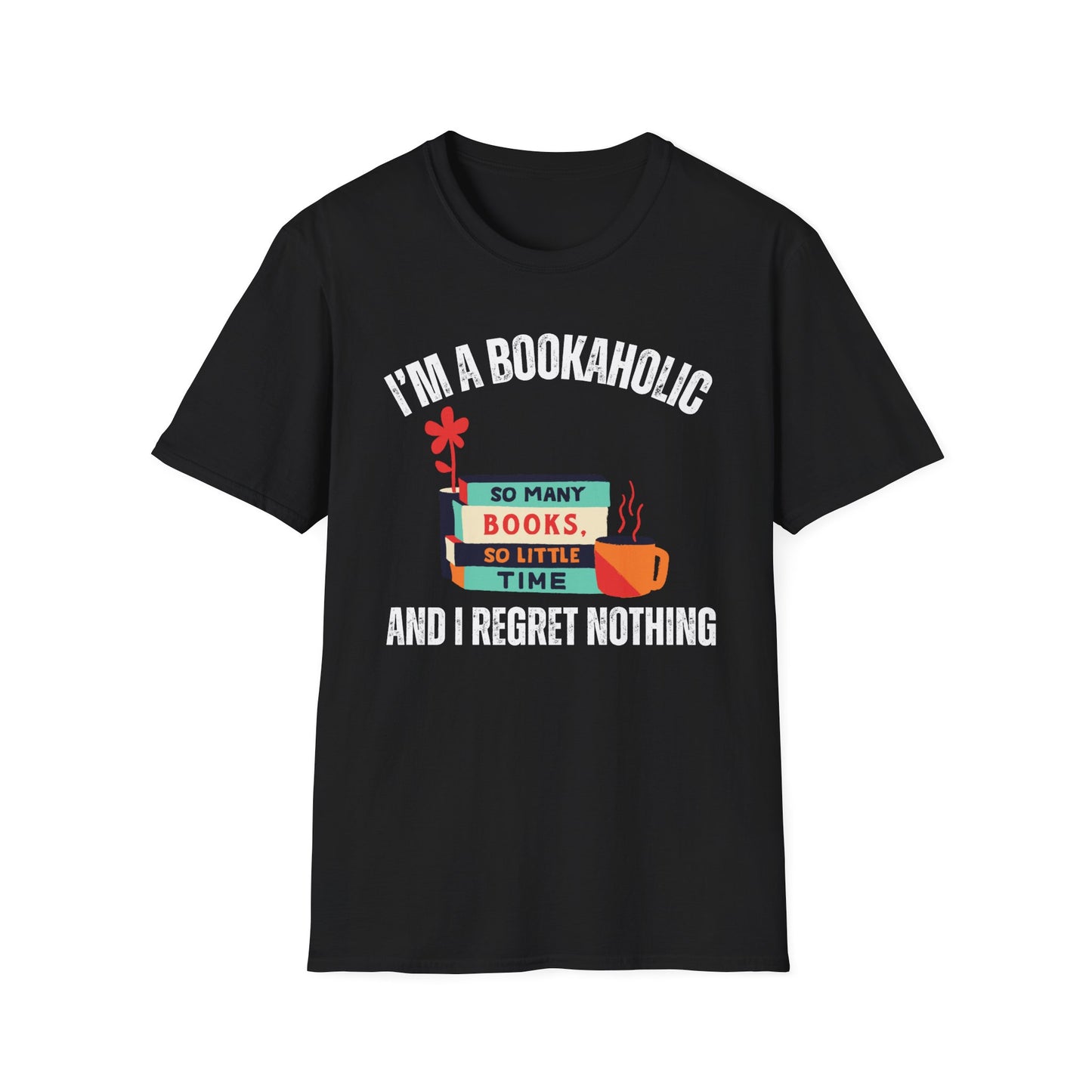 Bookaholic Funny Reading Unisex Softstyle T-Shirt, Book Addict Tee, Too Many Books So Little Time Shirt