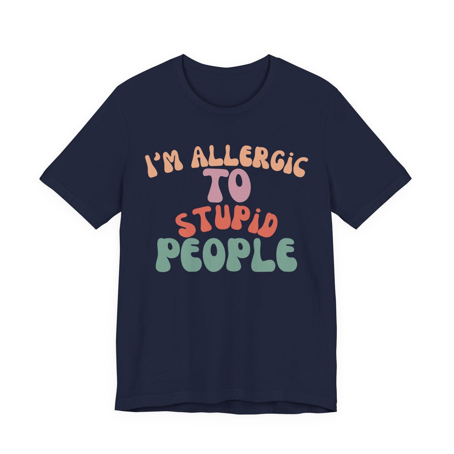 Funny Groovy Unisex Tee, Allergic to Stupid People T-Shirt, Humor Graphic Shirt, Sarcastic Tee, Vintage Style Top