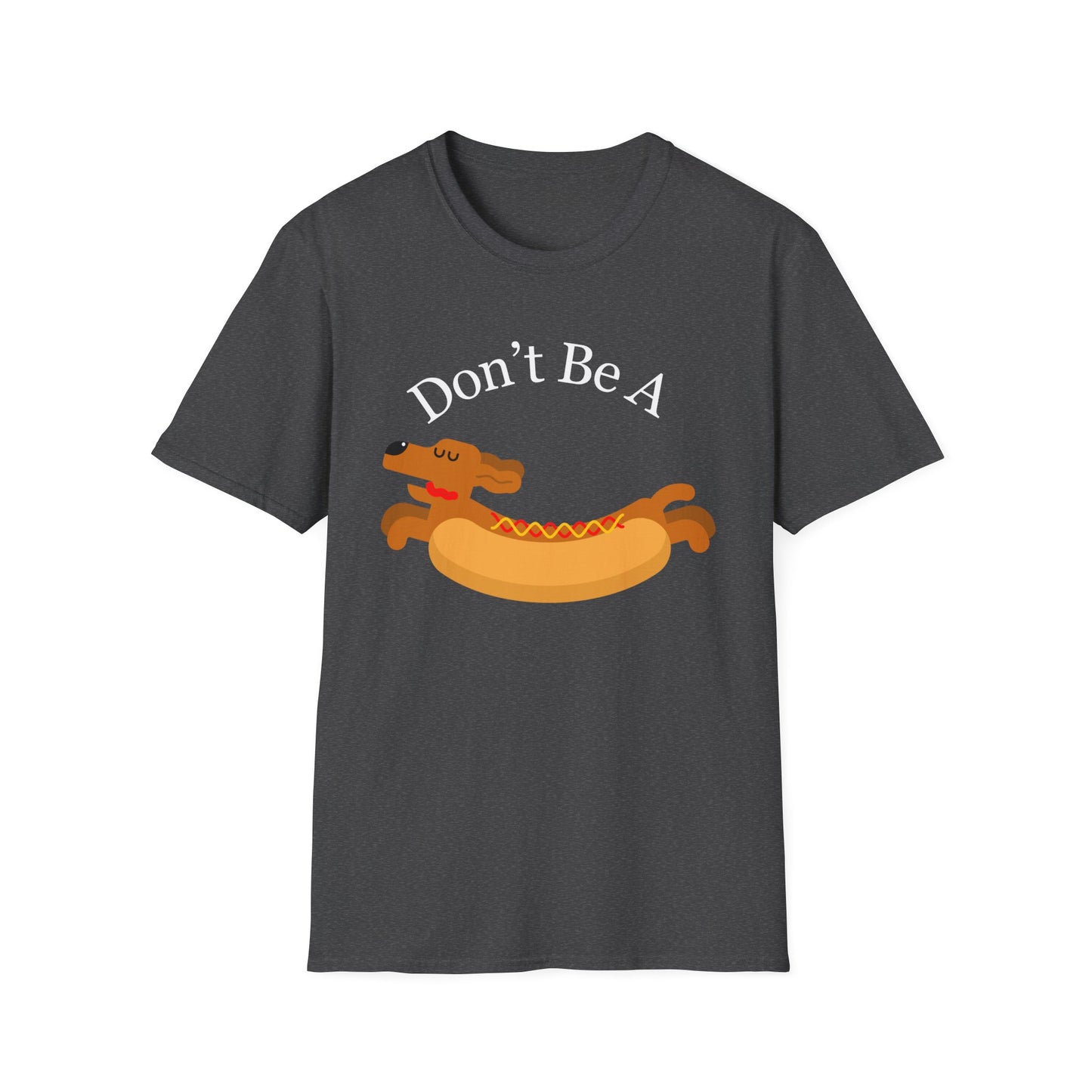 Don't Be A Weiner T Shirt Dachshund Lover gift for Funny Dachshund Shirt for Dog Lovers gifts for Dog Mom Funny gifts for Men Dogs T-shirt