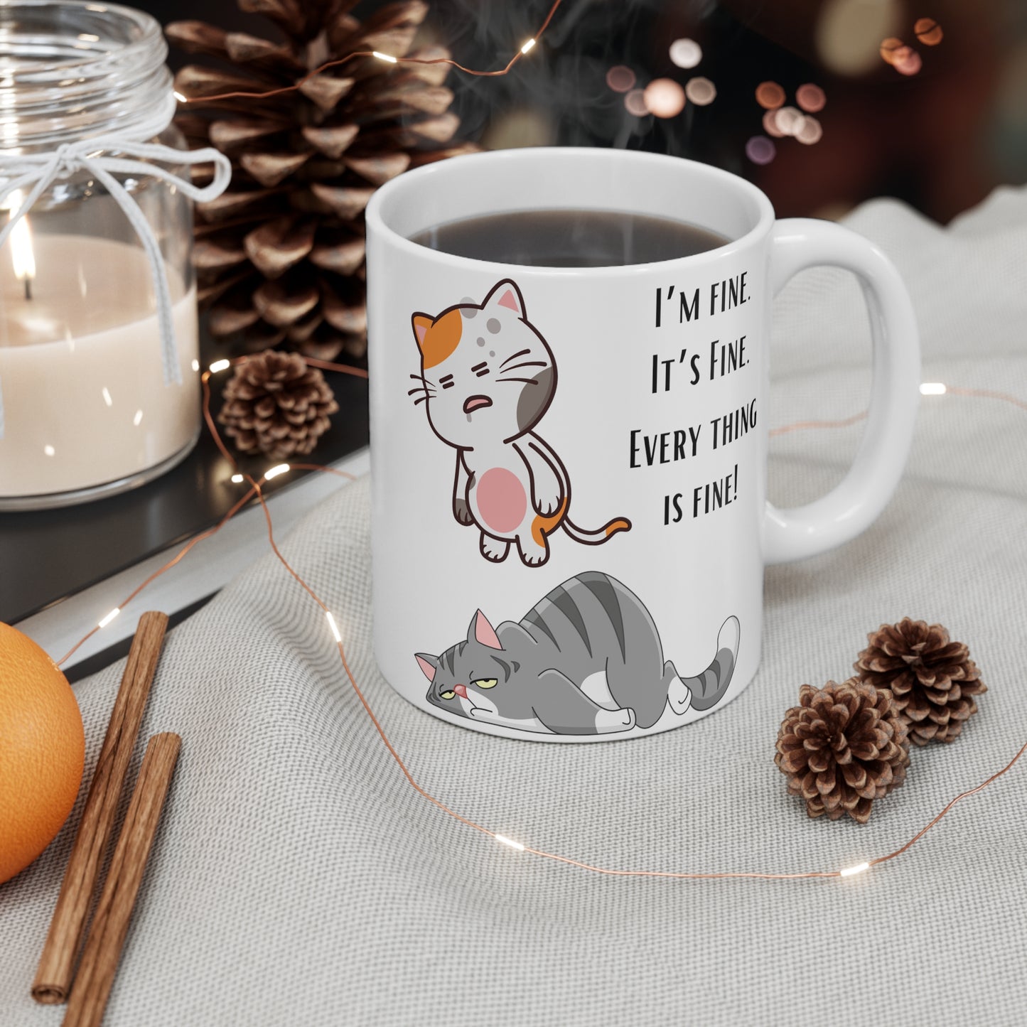 Funny Cat Mug for Cat Love gift of Cute Cats Mug for Cat mom gift for Coffee Lover gift 11oz I'm Fine It's Fine Everything Is Fine