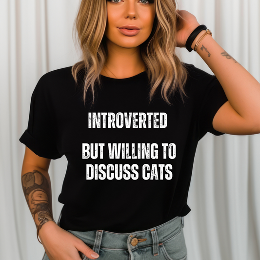 Funny Cat Shirt gift CAT Lover gifts for Cat Dad T-shirt Cat T shirt for Cat Mom Introverted But Willing to Discuss CATS Introvert Shirts