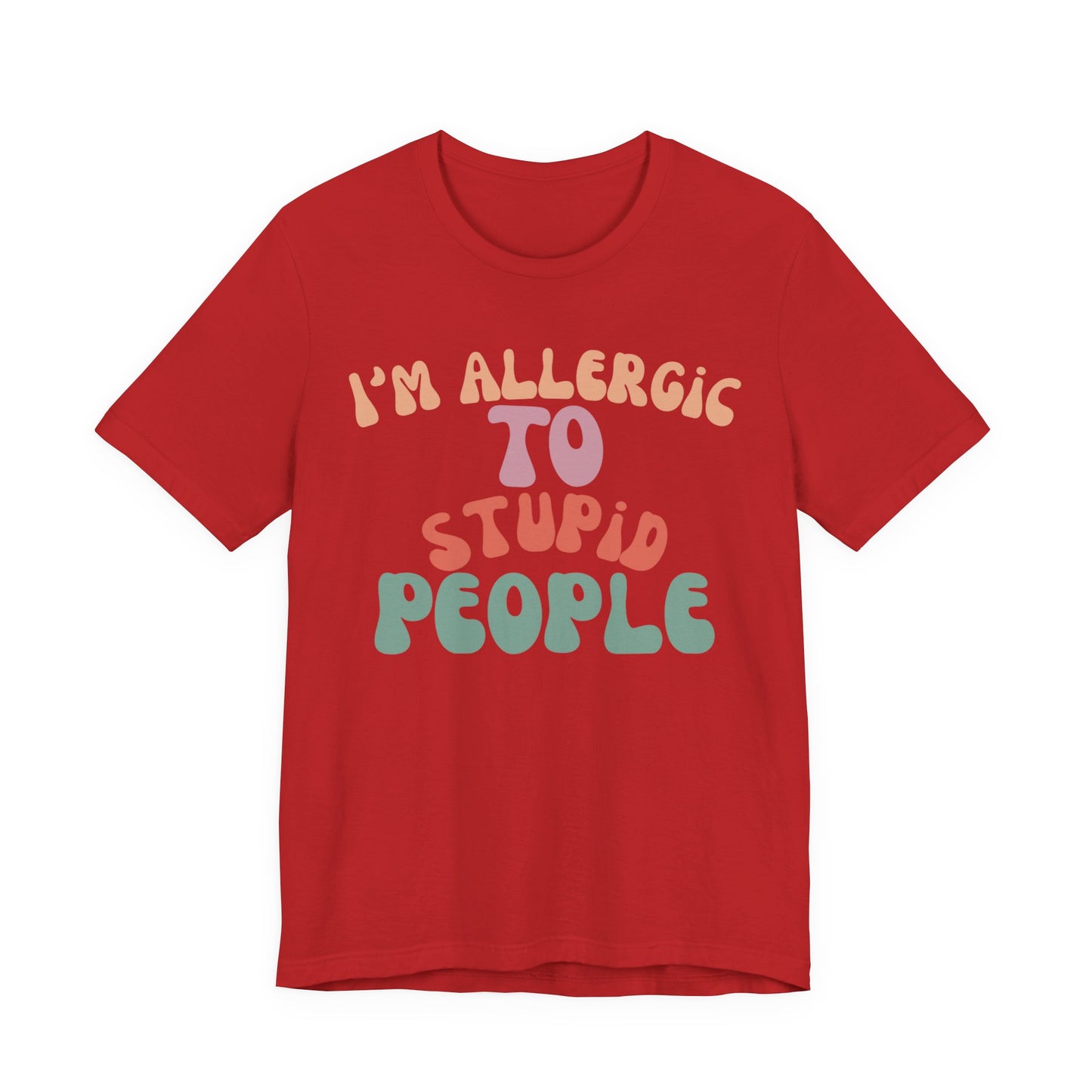 Funny Groovy Unisex Tee, Allergic to Stupid People T-Shirt, Humor Graphic Shirt, Sarcastic Tee, Vintage Style Top