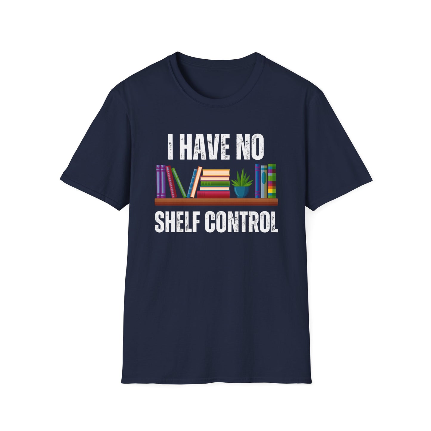 Funny Book Pun T-shirt I Have No Shelf Control Bookworm gift for Book Lover Shirt - Reading T Shirt - Reading Shirt gift for Her or Him - Book Enthusiast