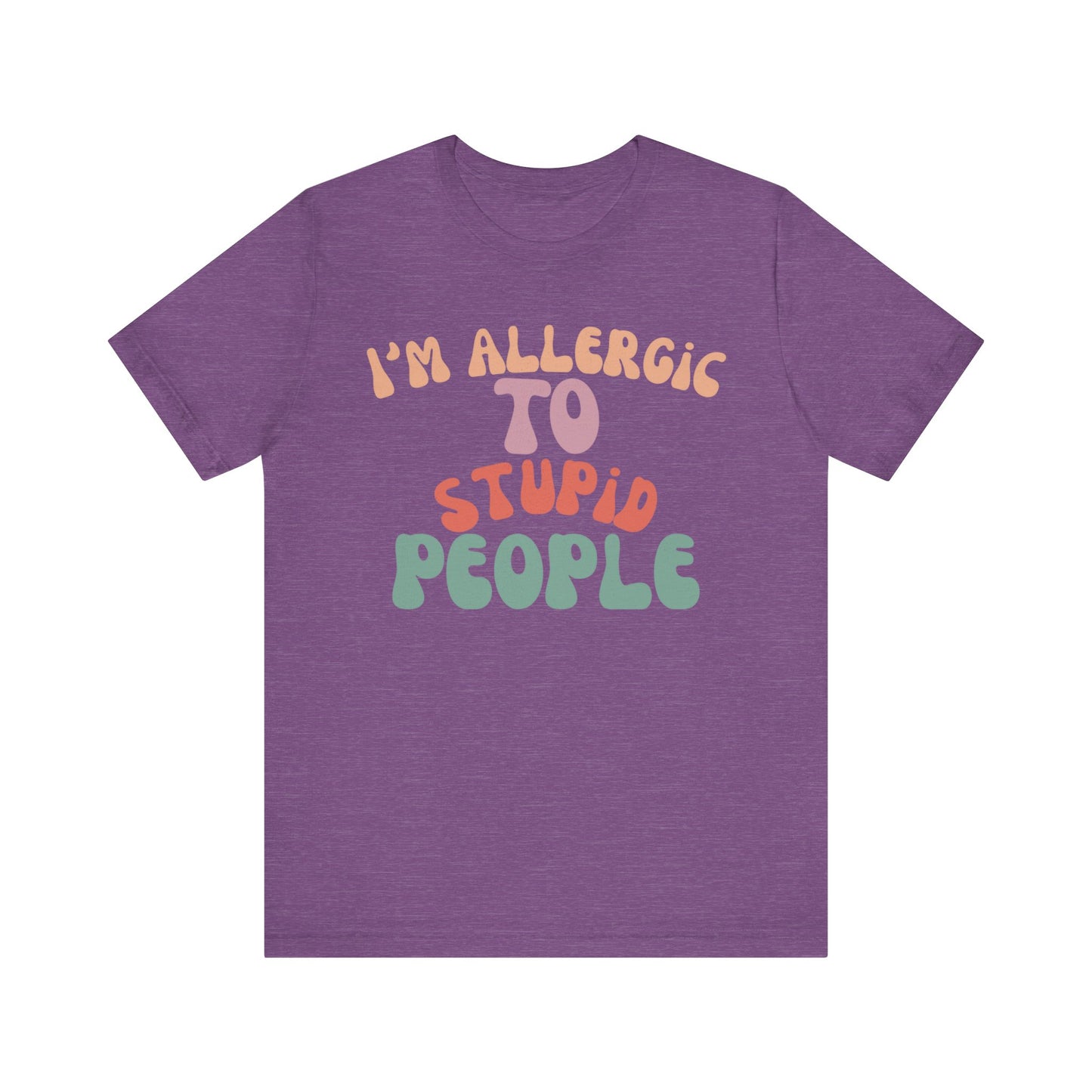 Funny Groovy Unisex Tee, Allergic to Stupid People T-Shirt, Humor Graphic Shirt, Sarcastic Tee, Vintage Style Top