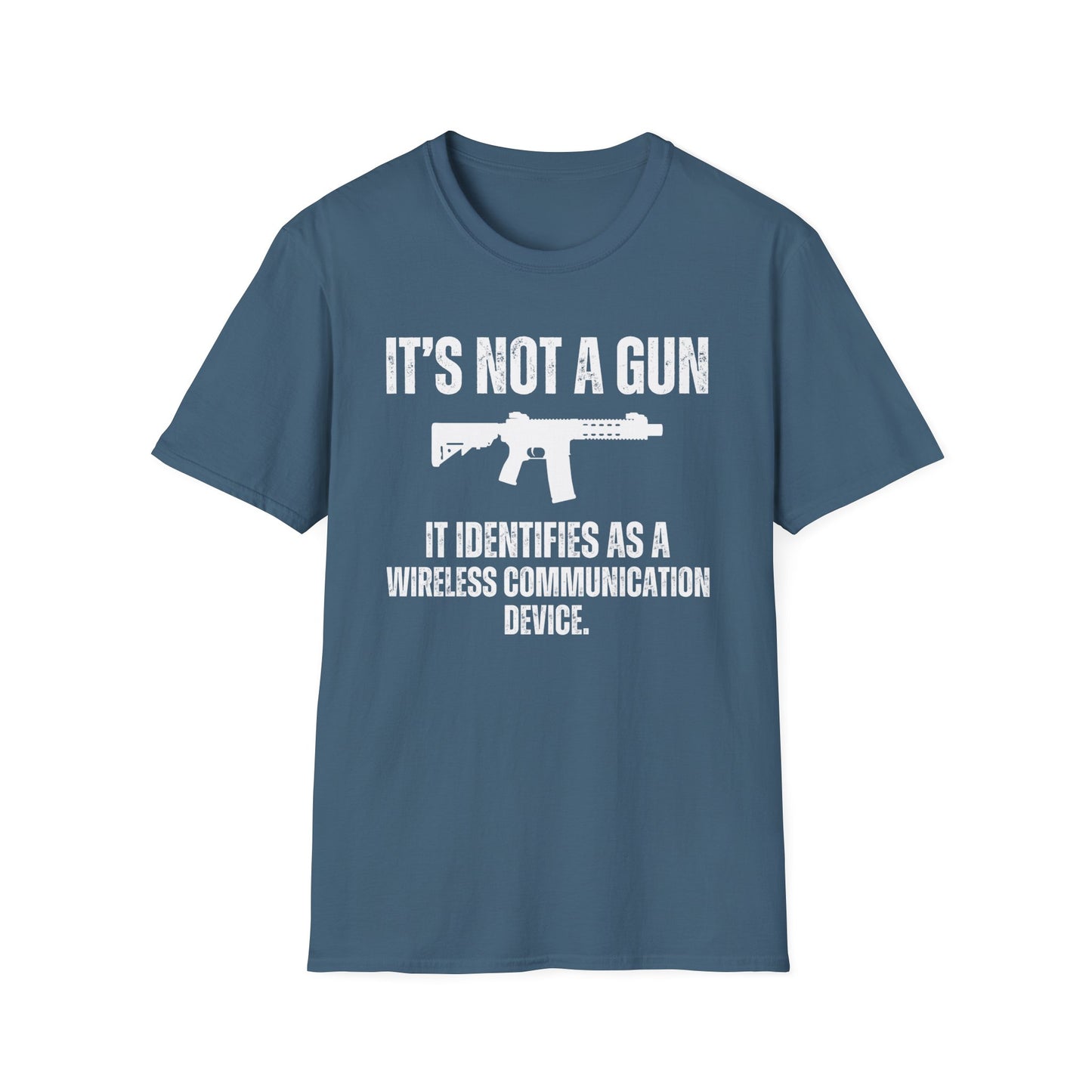 It's Not Gun It Identifies As A Wireless Communication Device Shirt for Gun gift for Pro Gun T-shirt for 2nd Amendment t shirt for Dad gifts for Him gifts for Husband