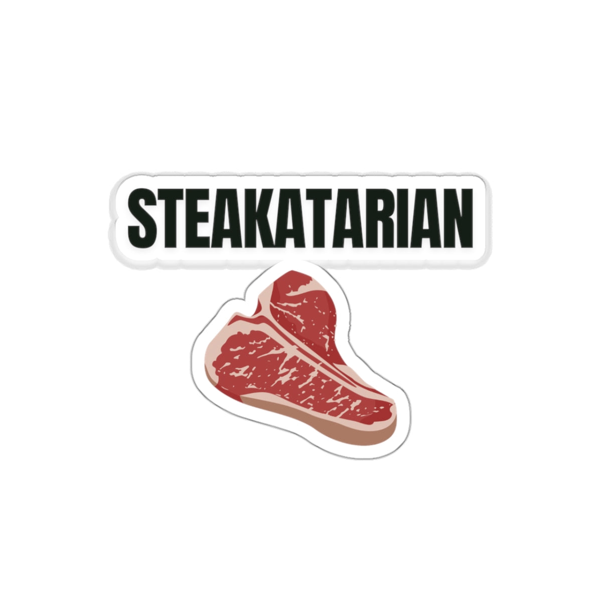 Steak Lover sticker for Meat Lover gift for Grilling gifts for Barbecue BBQ Lovers presents for Him Funny Steakatarian  Carnivore Stickers