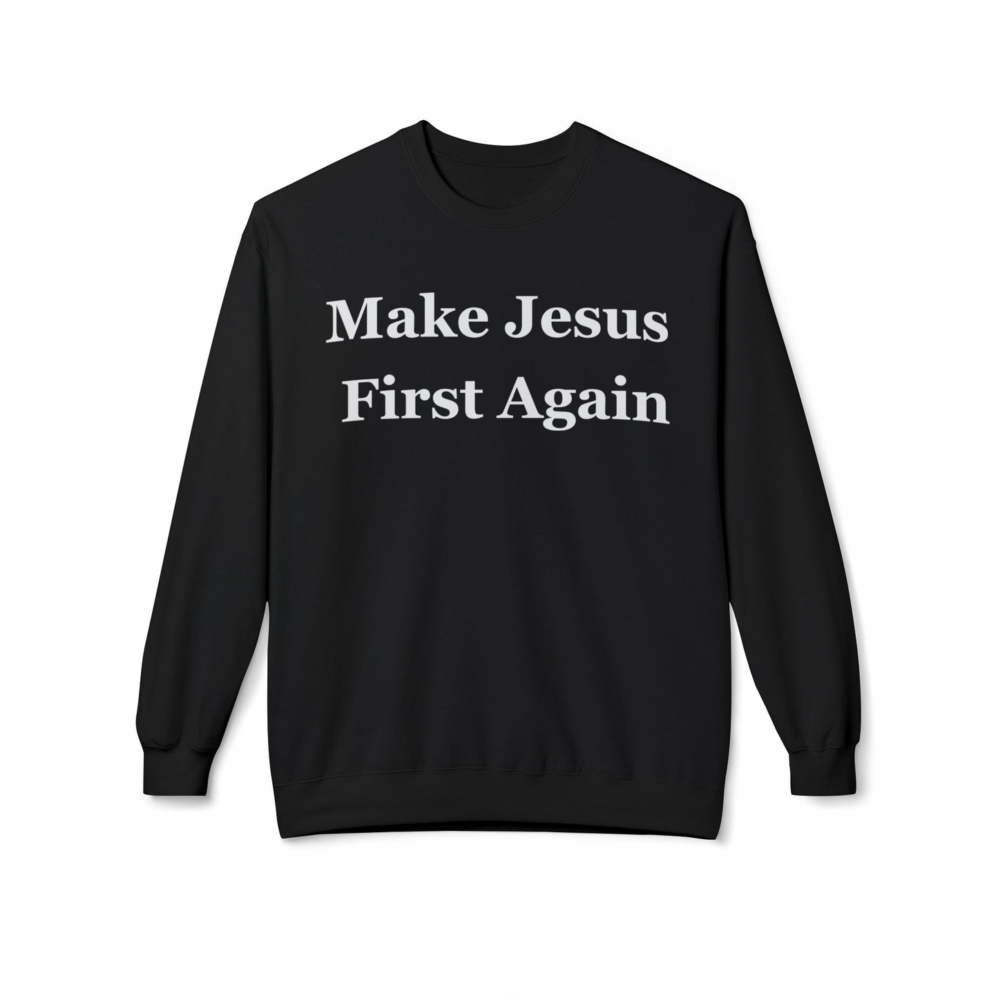 Make Jesus First Again Sweatshirt for Cristian gifts for Christmas present for Christians Sweatshirts for religious gift ideas for Jesus