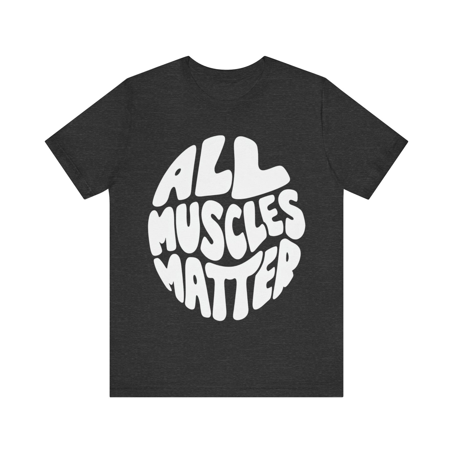 Funny All Muscles Matter Unisex Tee, Gym Humor Shirt, Workout Top, Fitness Gift, Exercise Apparel