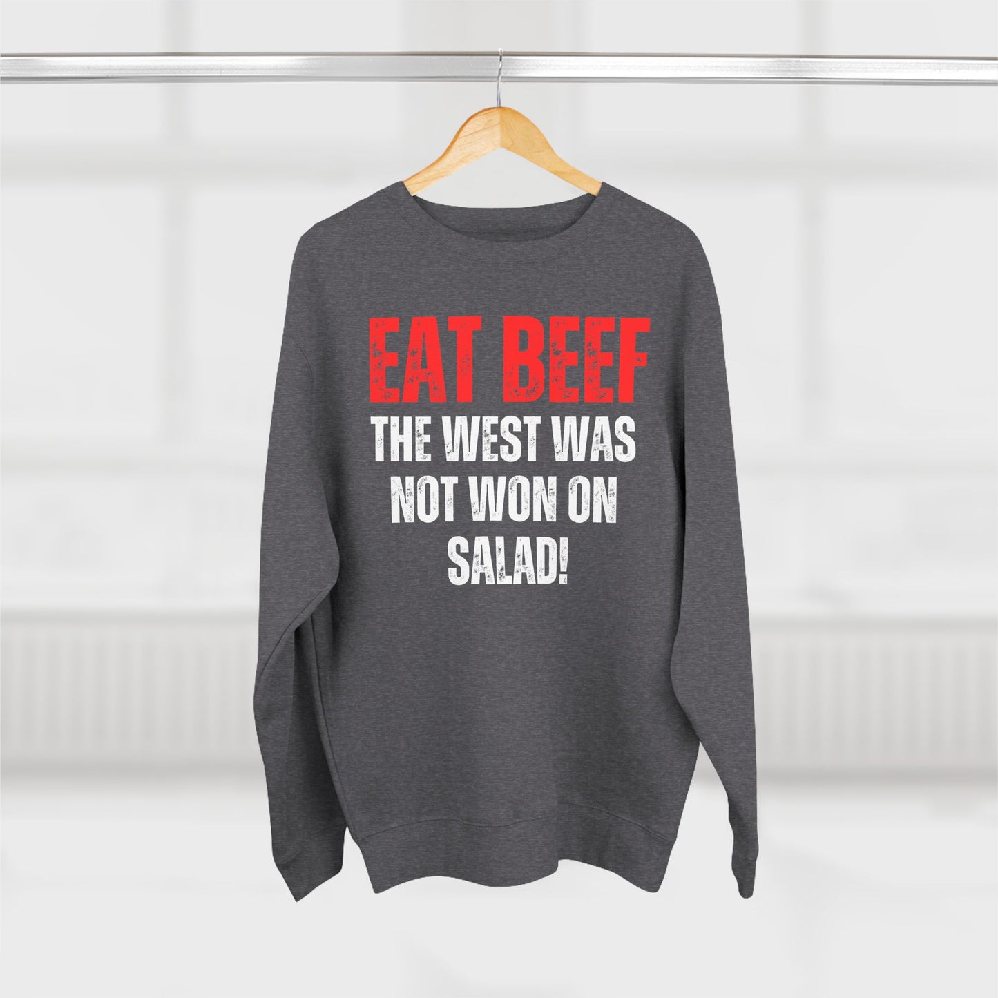 Funny Meat Sweatshirt for Carnivore Diet gifts for Grilling Pull Over Sarcastic Sweatshirts Eat Beef The West Was Not Won On Salad