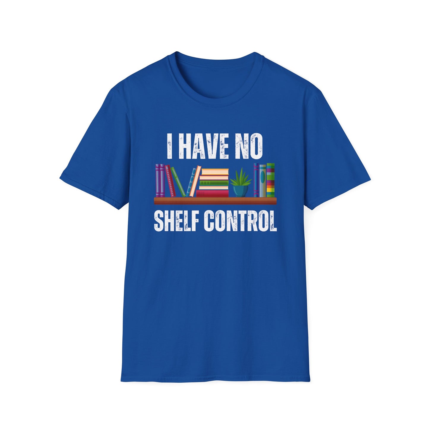 Funny Book Pun T-shirt I Have No Shelf Control Bookworm gift for Book Lover Shirt - Reading T Shirt - Reading Shirt gift for Her or Him - Book Enthusiast