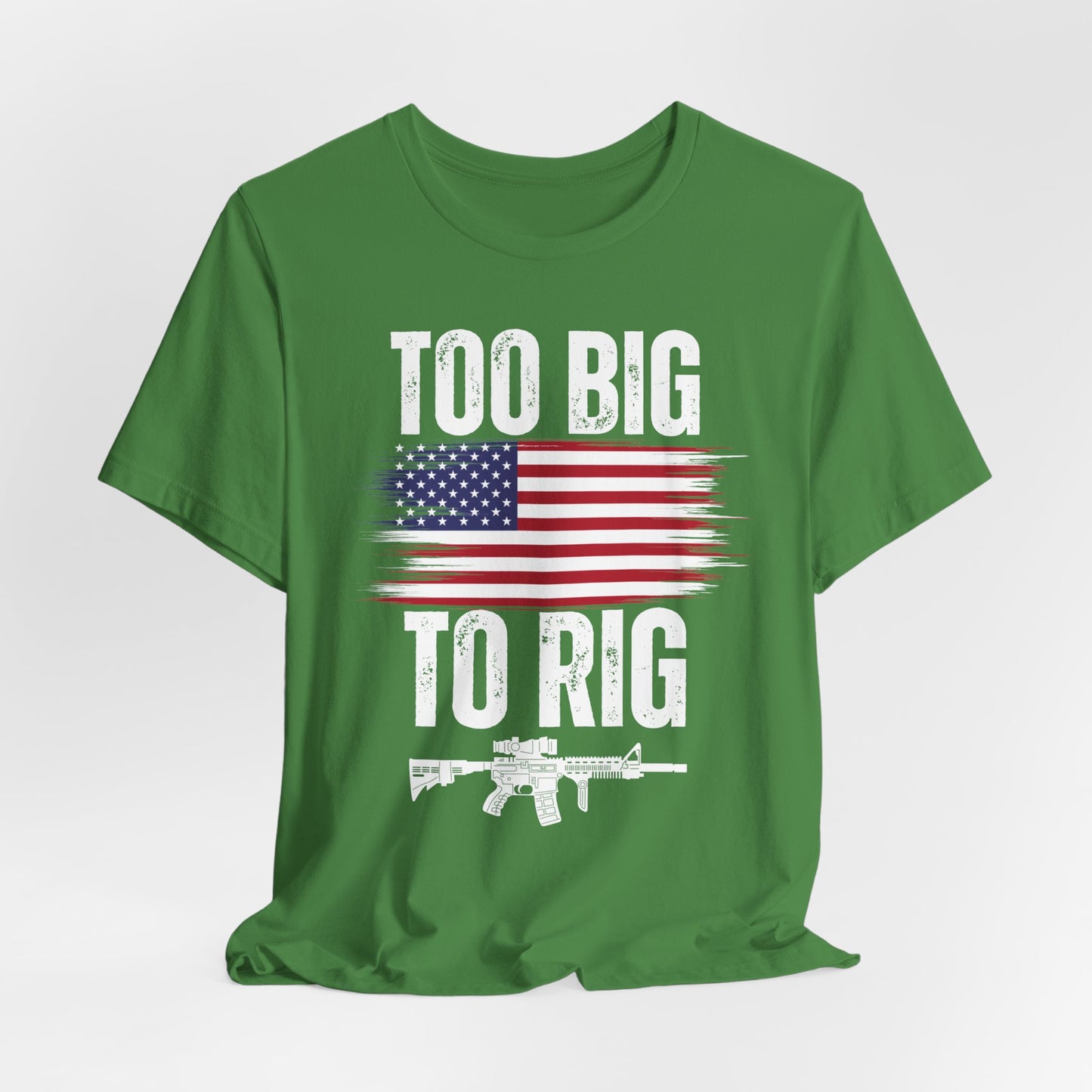 Too Big To Rig shirt for Donald Trump T-shirt 2024 Election Shirts for Conservative gifts 2nd Amendment Second Amendment t-shirt  PRO GUN