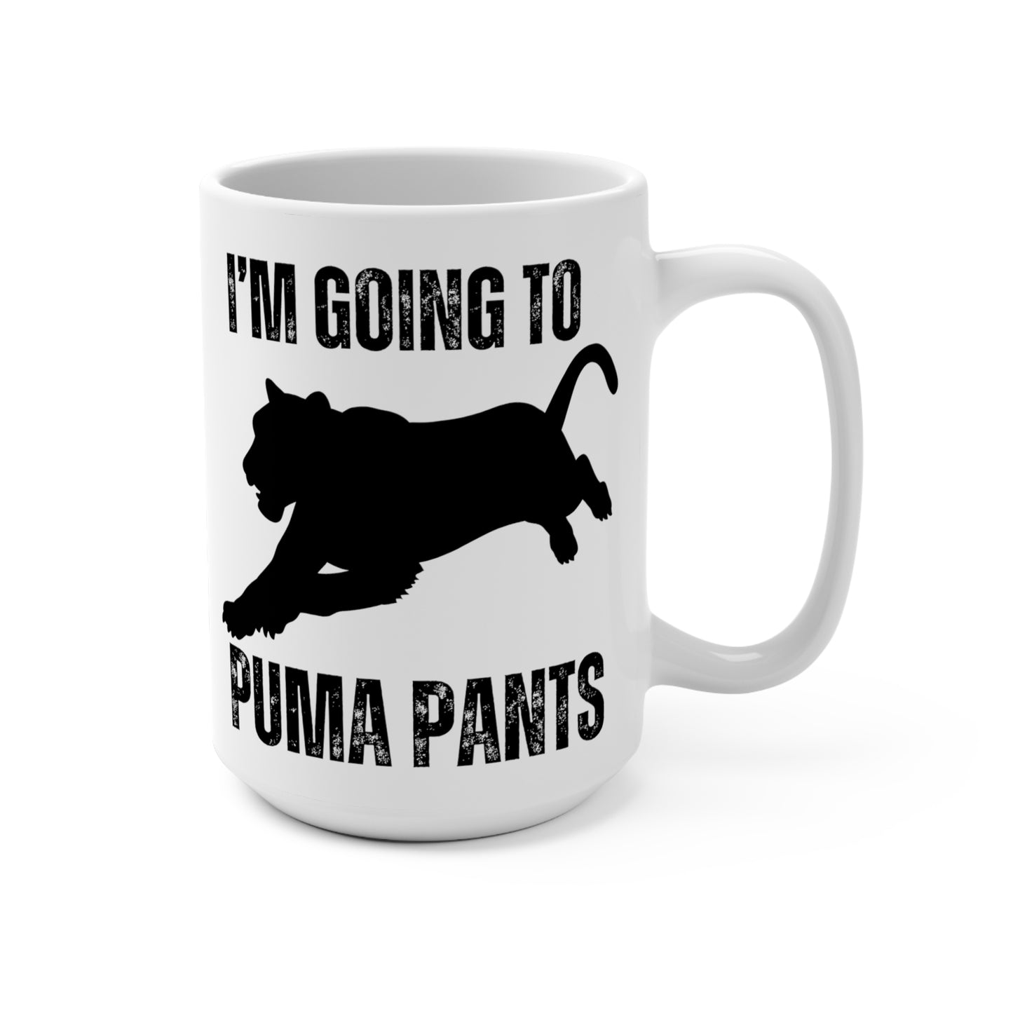 Funny Animal Mug Funny Coffee Mug gift for Him, Pun Coffee Cup, Joke Mug I'm Going to Puma Pants