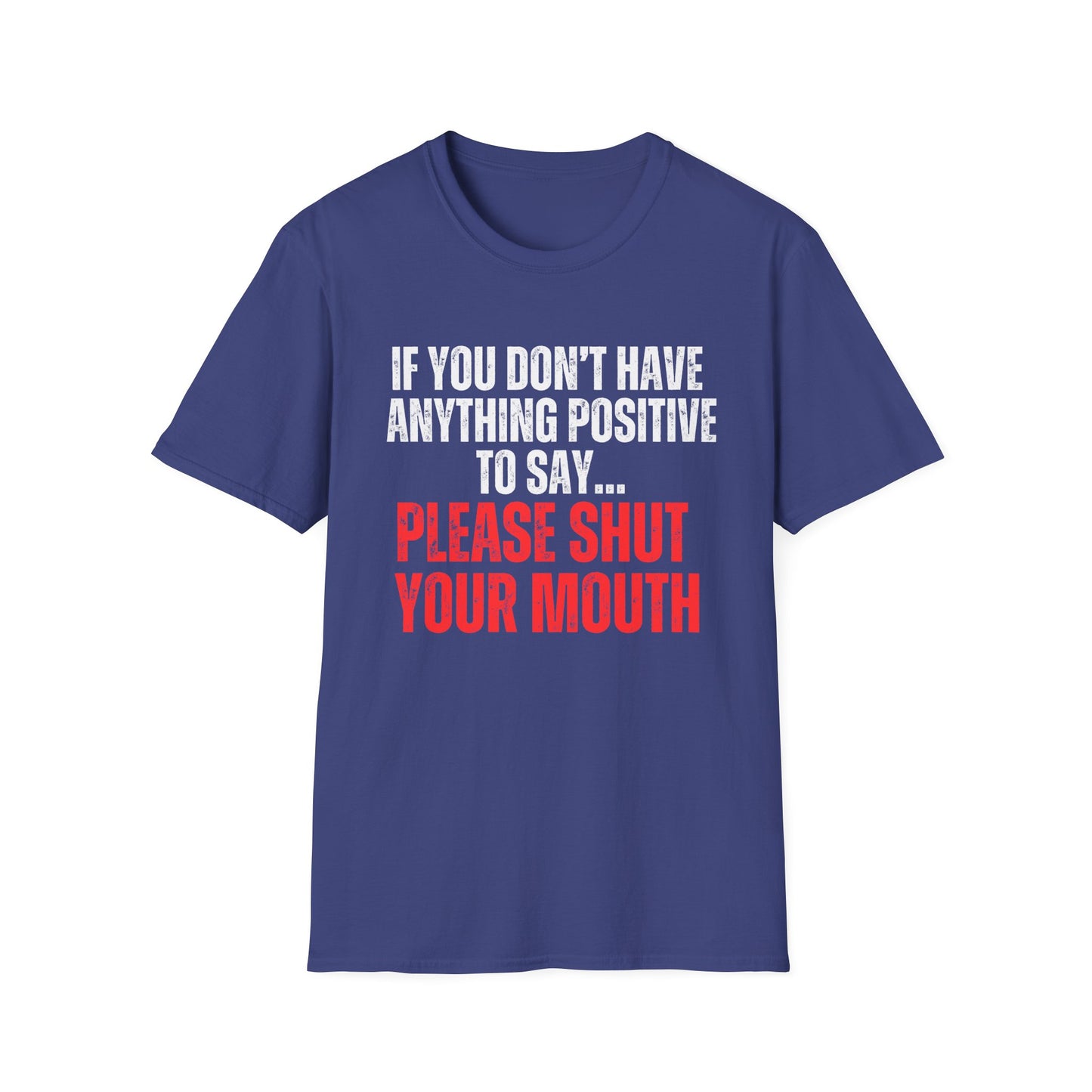 Funny Be Positive or Shut your mouth shirt Shut Up Zip it and be Nice T-shirts for Women and Men gifts for Mom gift Funny Quote Saying Tee