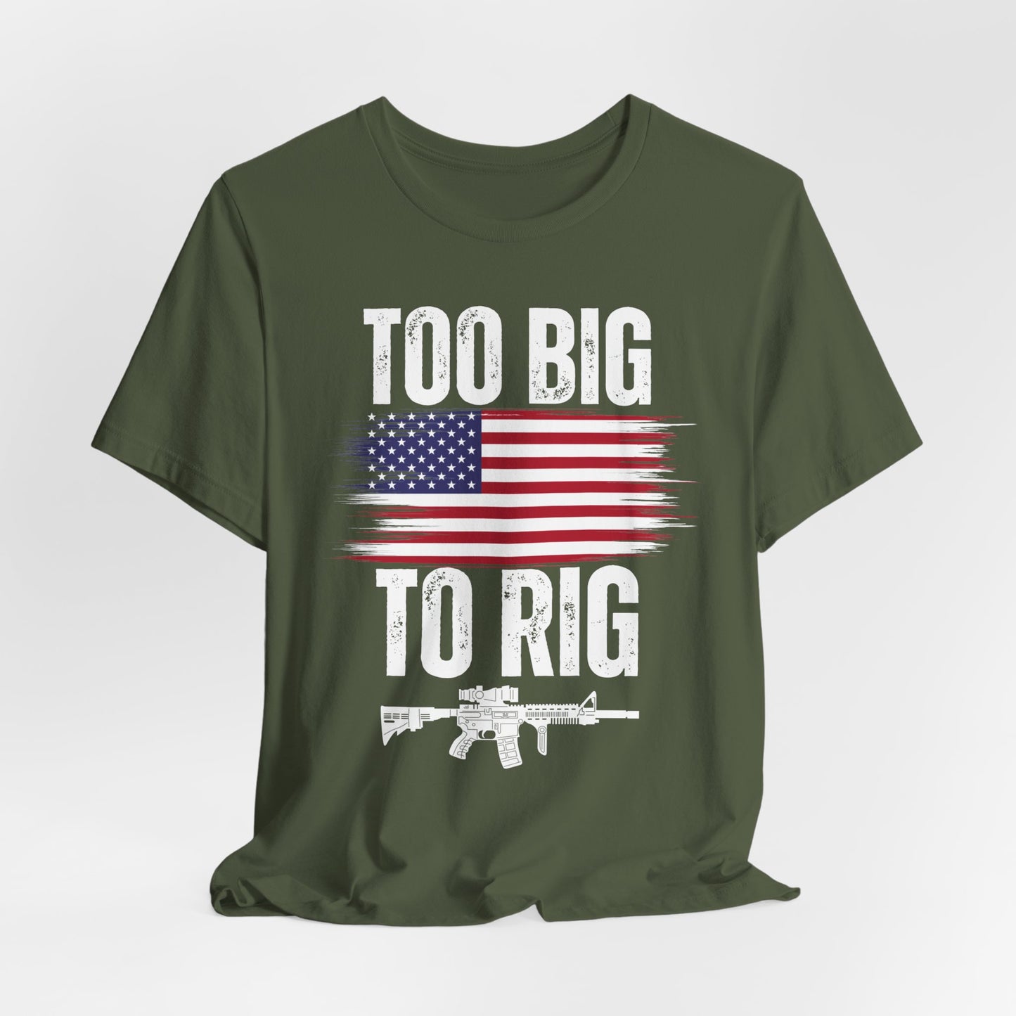 Too Big To Rig shirt for Donald Trump T-shirt 2024 Election Shirts for Conservative gifts 2nd Amendment Second Amendment t-shirt  PRO GUN