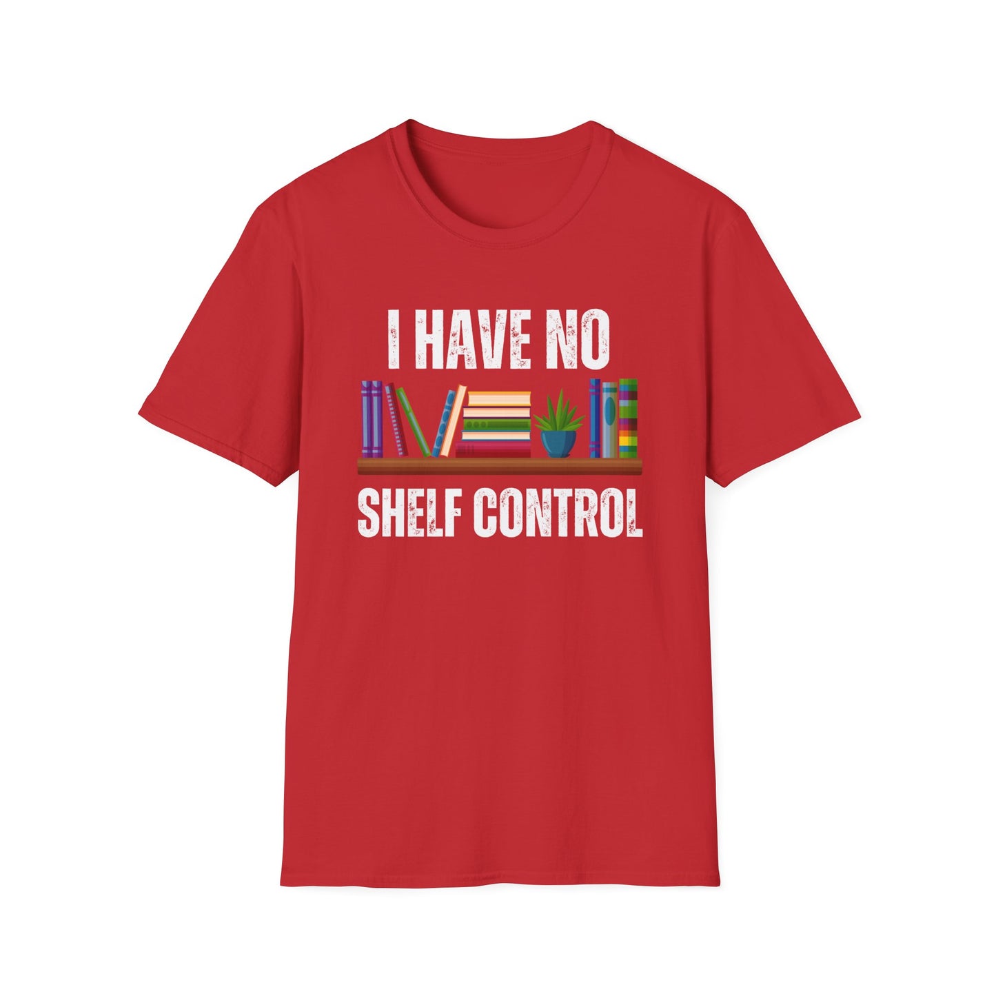Funny Book Pun T-shirt I Have No Shelf Control Bookworm gift for Book Lover Shirt - Reading T Shirt - Reading Shirt gift for Her or Him - Book Enthusiast