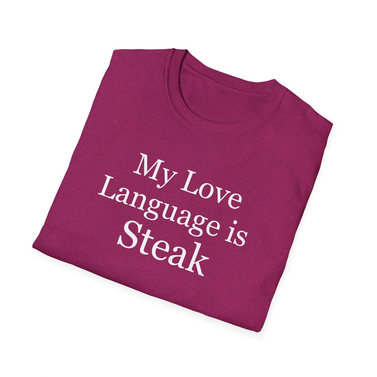 Steak Shirt for Carnivore T Shirt for Meat Lovers gifts for Barbecue Shirt for BBQ Lovers gift Grilling T-shirt My Love Language is Steak