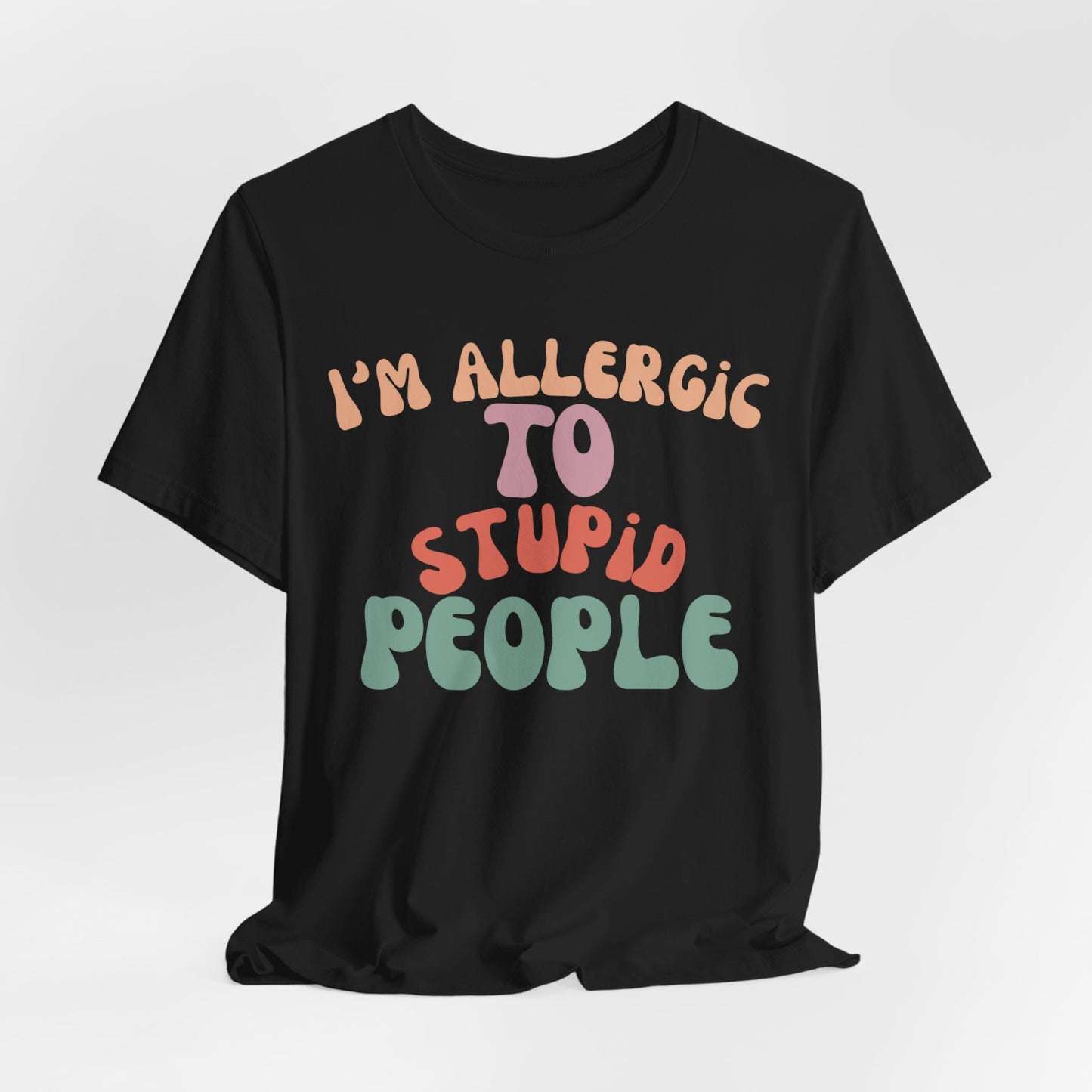 Funny Groovy Unisex Tee, Allergic to Stupid People T-Shirt, Humor Graphic Shirt, Sarcastic Tee, Vintage Style Top