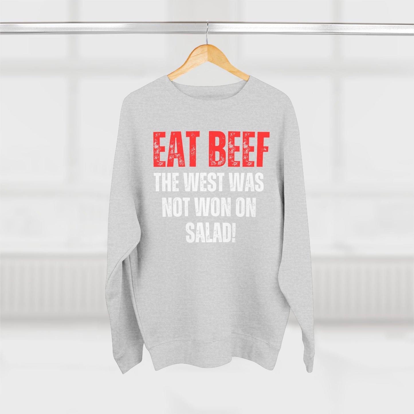 Funny Meat Sweatshirt for Carnivore Diet gifts for Grilling Pull Over Sarcastic Sweatshirts Eat Beef The West Was Not Won On Salad