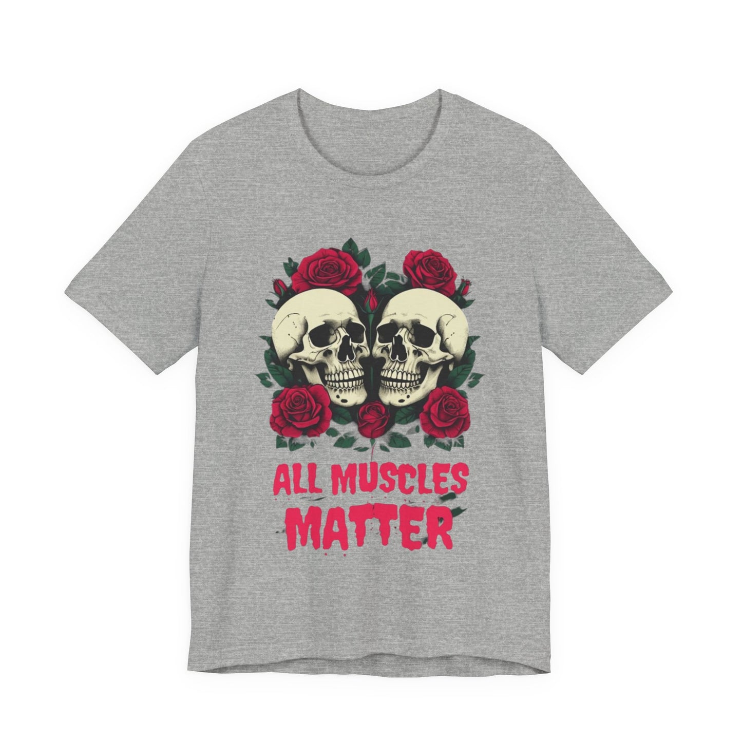 All Muscles Matter Unisex Tee, Workout Shirt, Fitness T-Shirt, Gym Top, Exercise Apparel Bodybuilding Shirts for Gym Rat Shirt