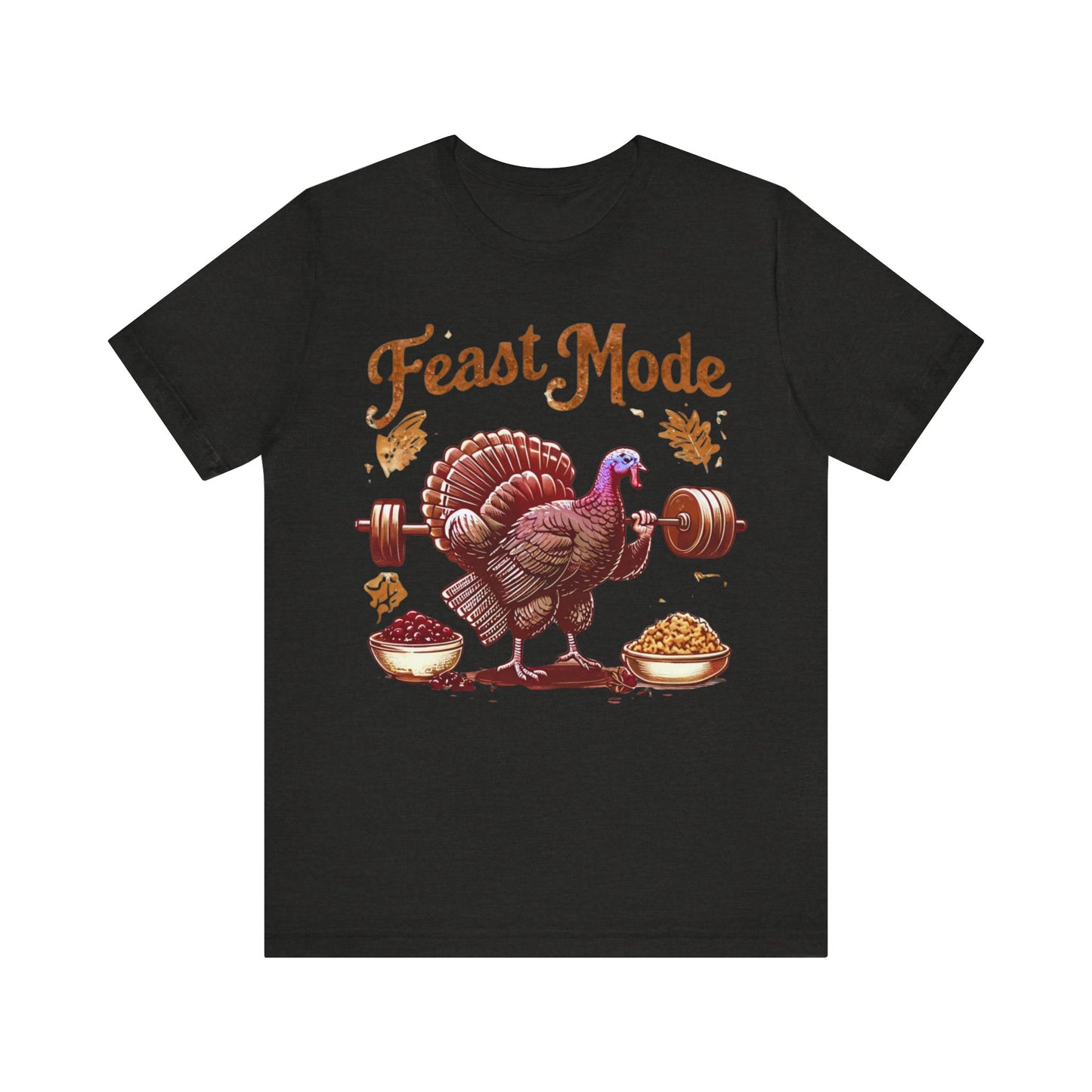 Feast Mode Unisex Tee, Thanksgiving Turkey Weightlifting Shirt, Fitness Gift, Gym Apparel, Foodie T-Shirt