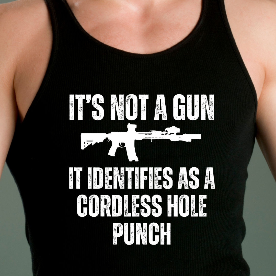 My Gun Identifies As A Cordless Hole Punch Tank Top Funny Gun Saying Shirt Pro Gun Quote Tank Tops for Mens gifts for Him gift for Dad gift
