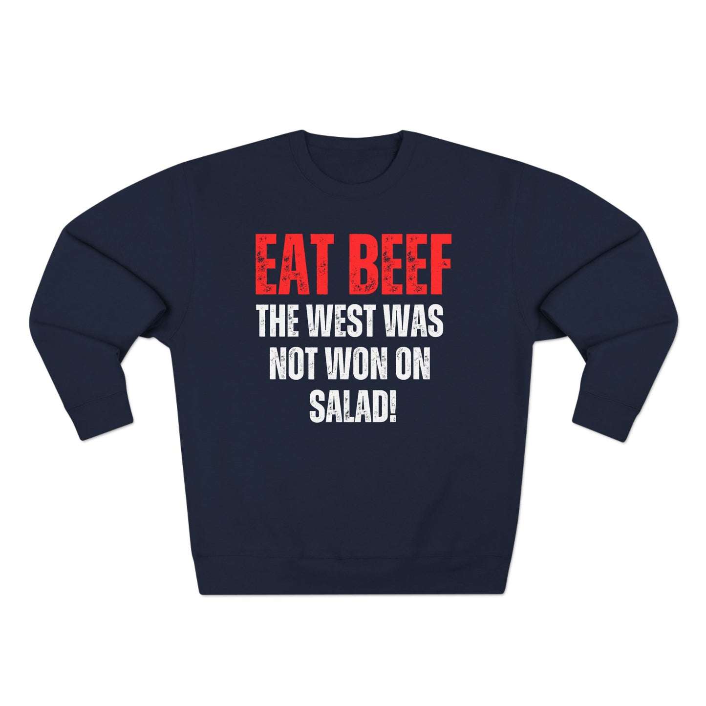 Funny Meat Sweatshirt for Carnivore Diet gifts for Grilling Pull Over Sarcastic Sweatshirts Eat Beef The West Was Not Won On Salad