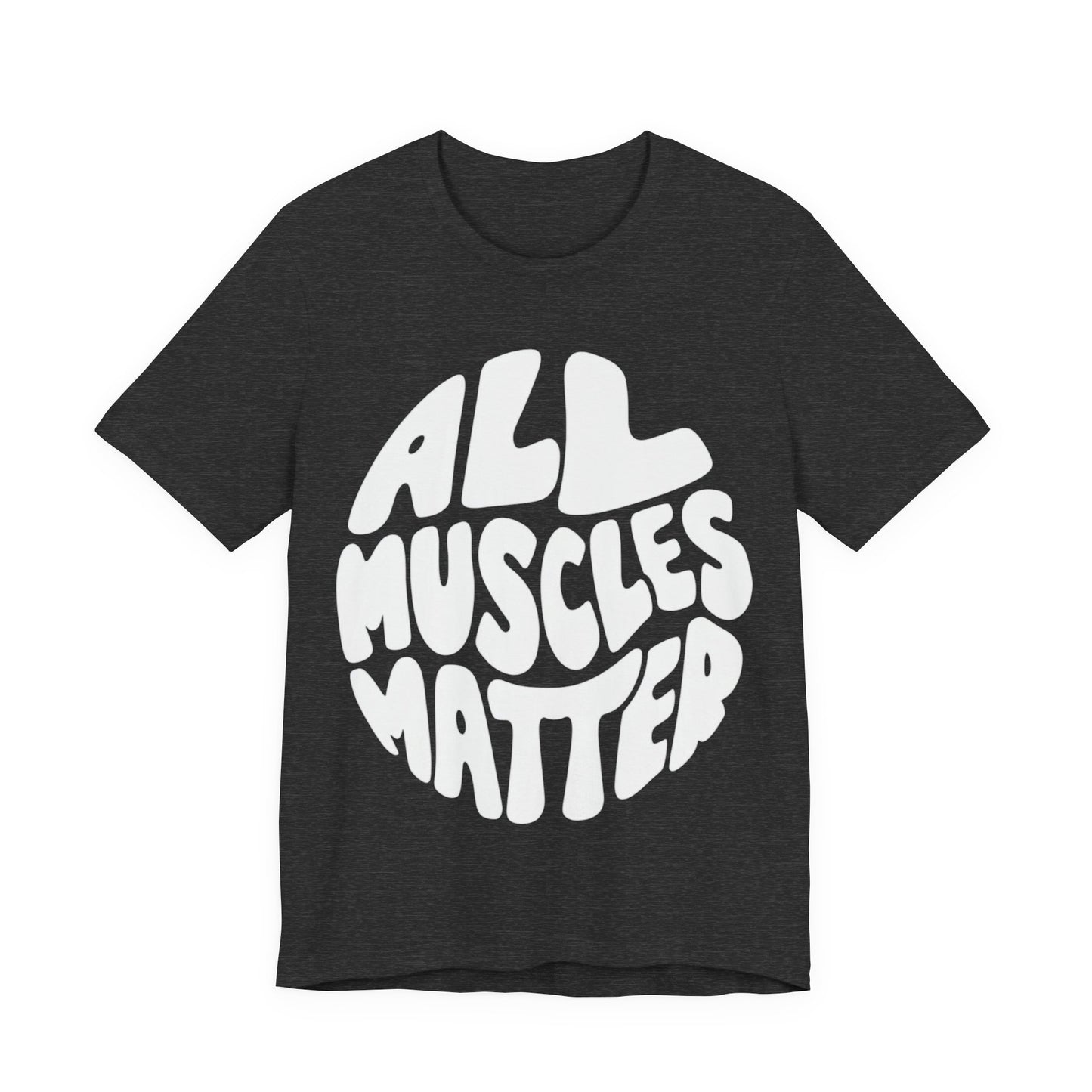 Funny All Muscles Matter Unisex Tee, Gym Humor Shirt, Workout Top, Fitness Gift, Exercise Apparel