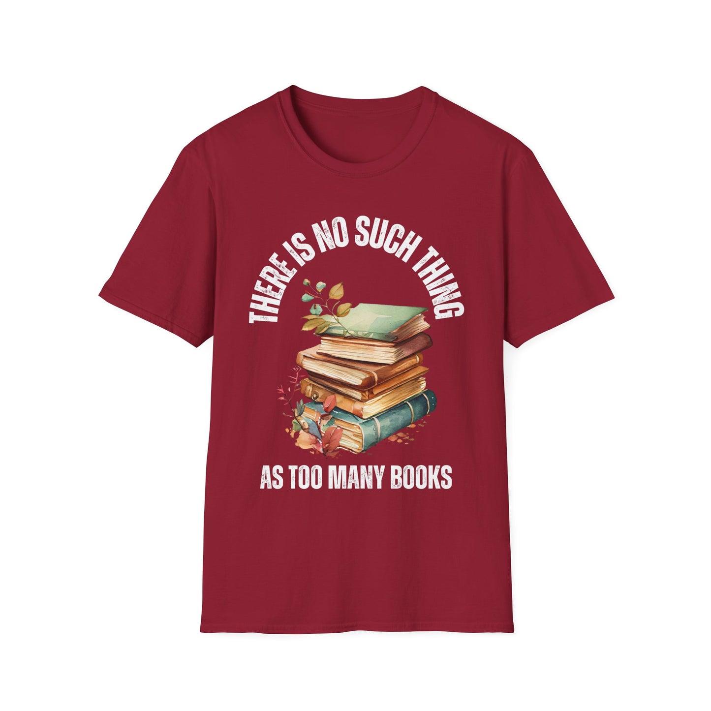 No Such Thing AS Too Many Books Shirts Book Enthusiast T-Shirt for Book Lover gift for Reading Shirt for Reader gift for Reading Lover