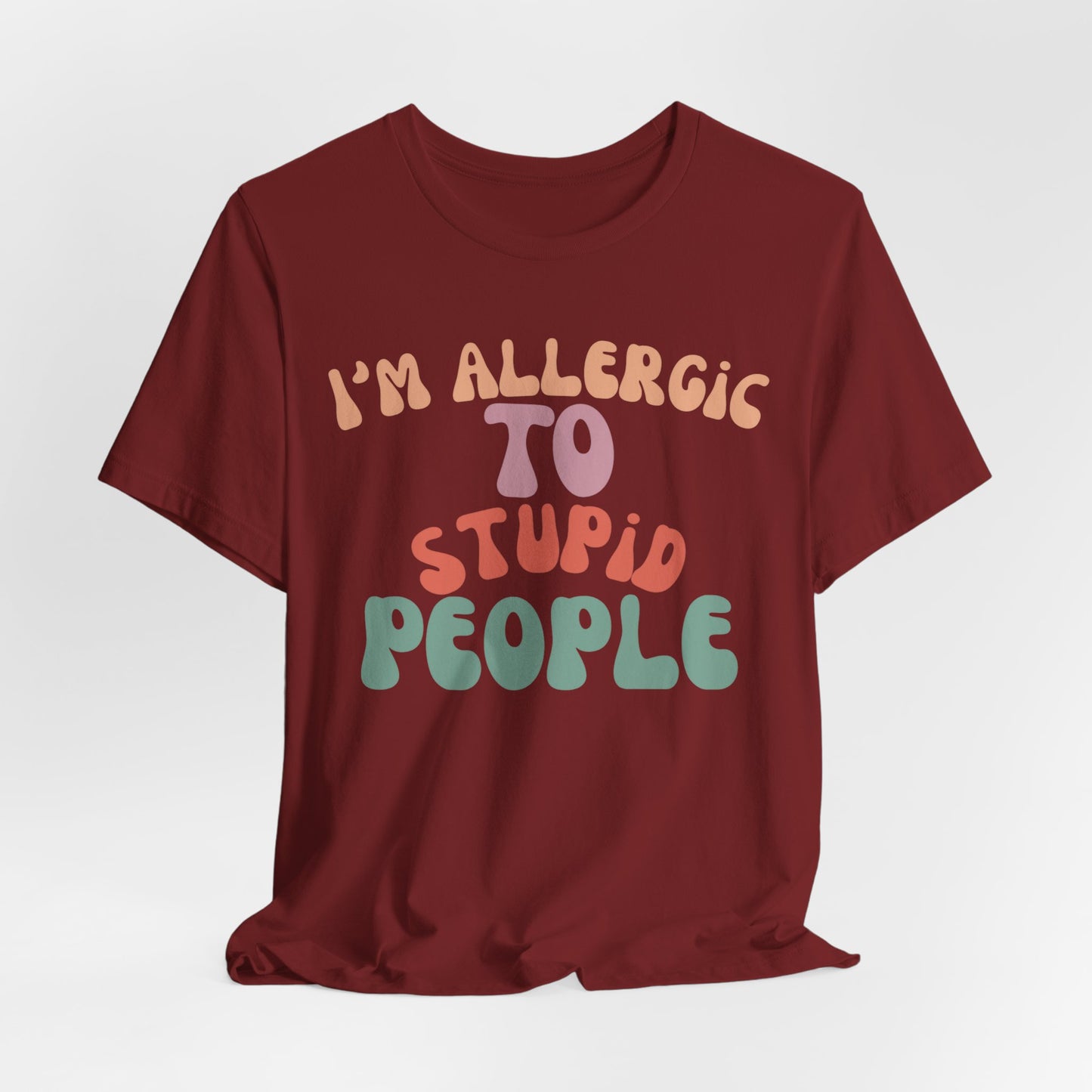 Funny Groovy Unisex Tee, Allergic to Stupid People T-Shirt, Humor Graphic Shirt, Sarcastic Tee, Vintage Style Top