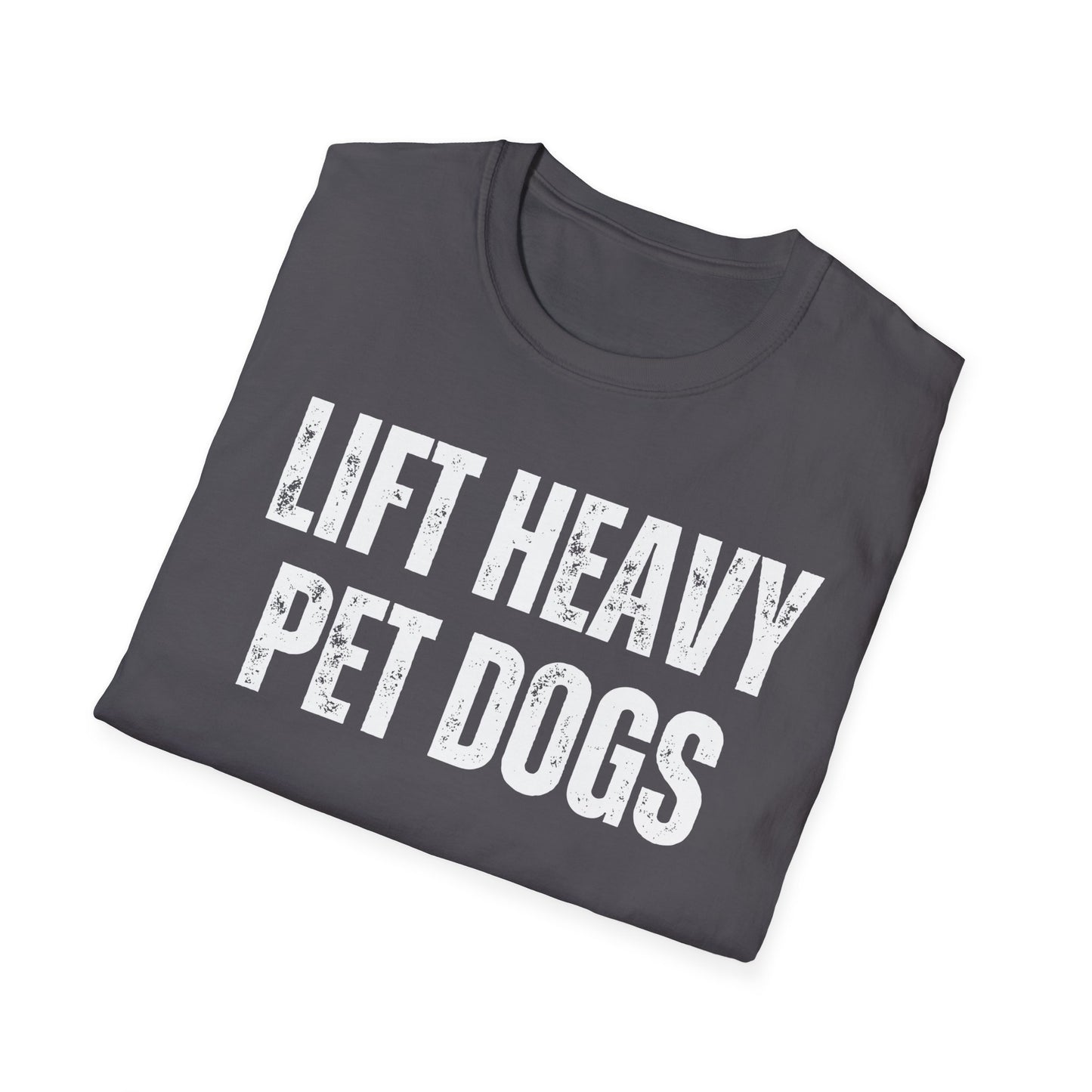 Lift Heavy Pet DOGS Shirt for Gym Lover gift for Dog Lover T-shirt Cute Dog Shirt for Fitness Lover gift for Workout T Shirts