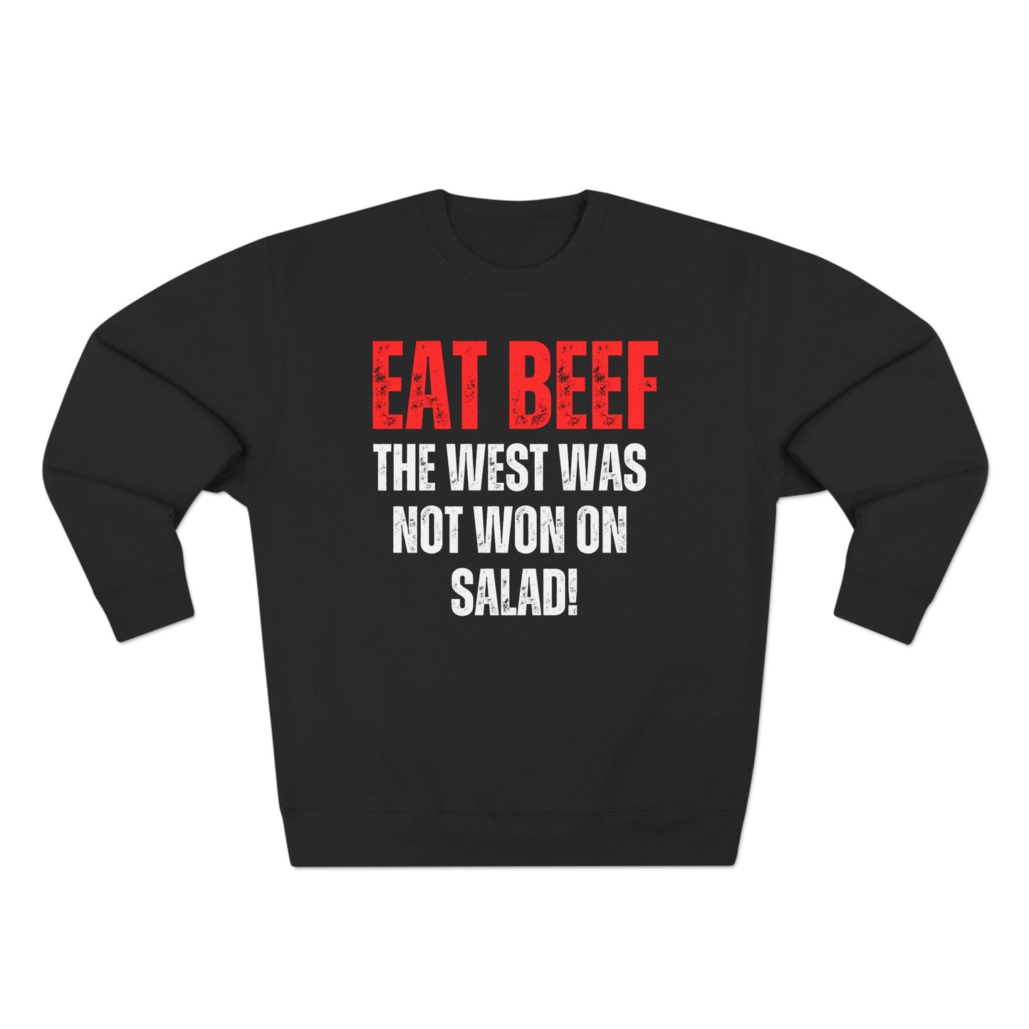 Funny Meat Sweatshirt for Carnivore Diet gifts for Grilling Pull Over Sarcastic Sweatshirts Eat Beef The West Was Not Won On Salad