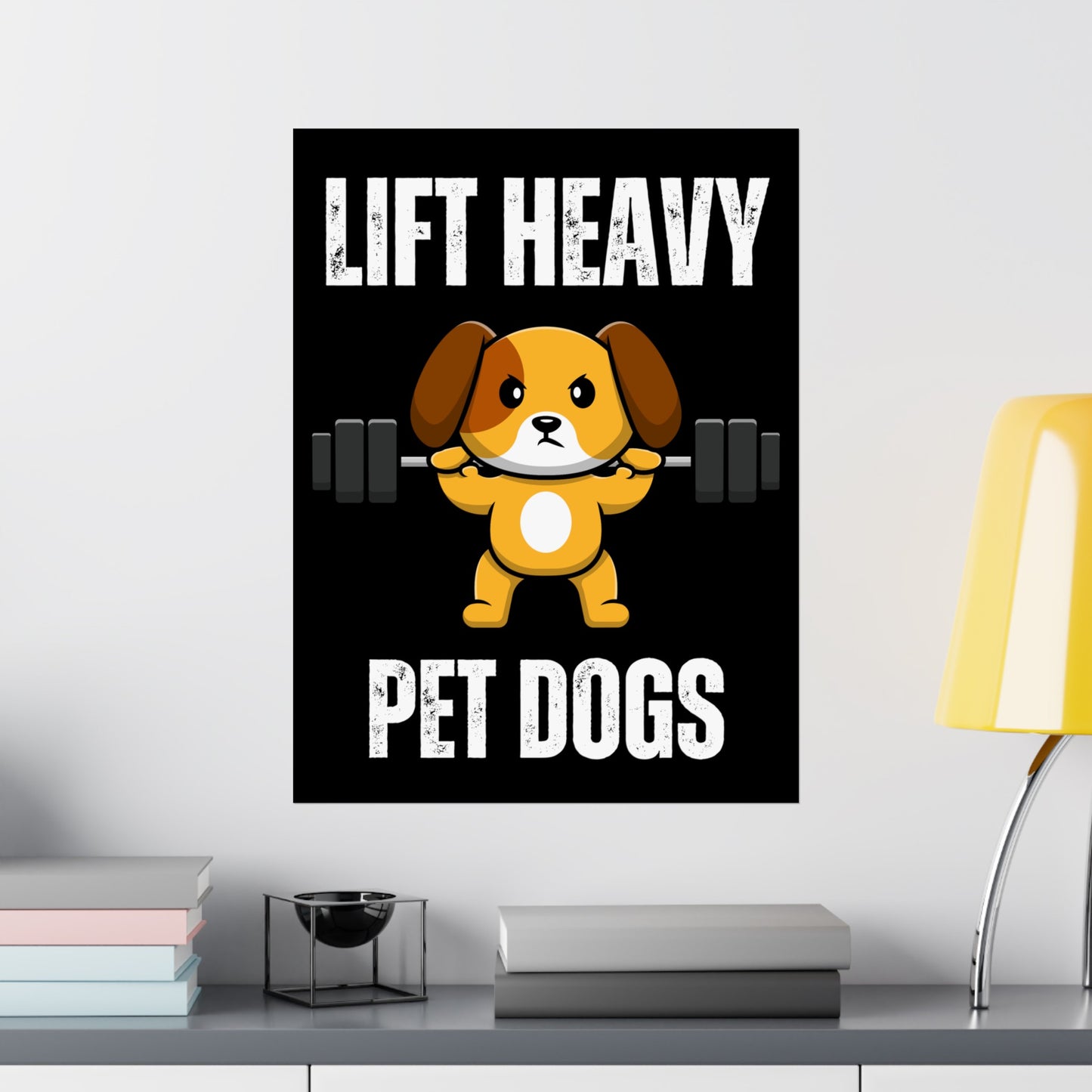 Gym Decor Gym Posters for Powerlifter gift for Fitness Lover gifts for Weightlifting Poster Sports Posters Lift Heavy Pets Dogs Wall Art