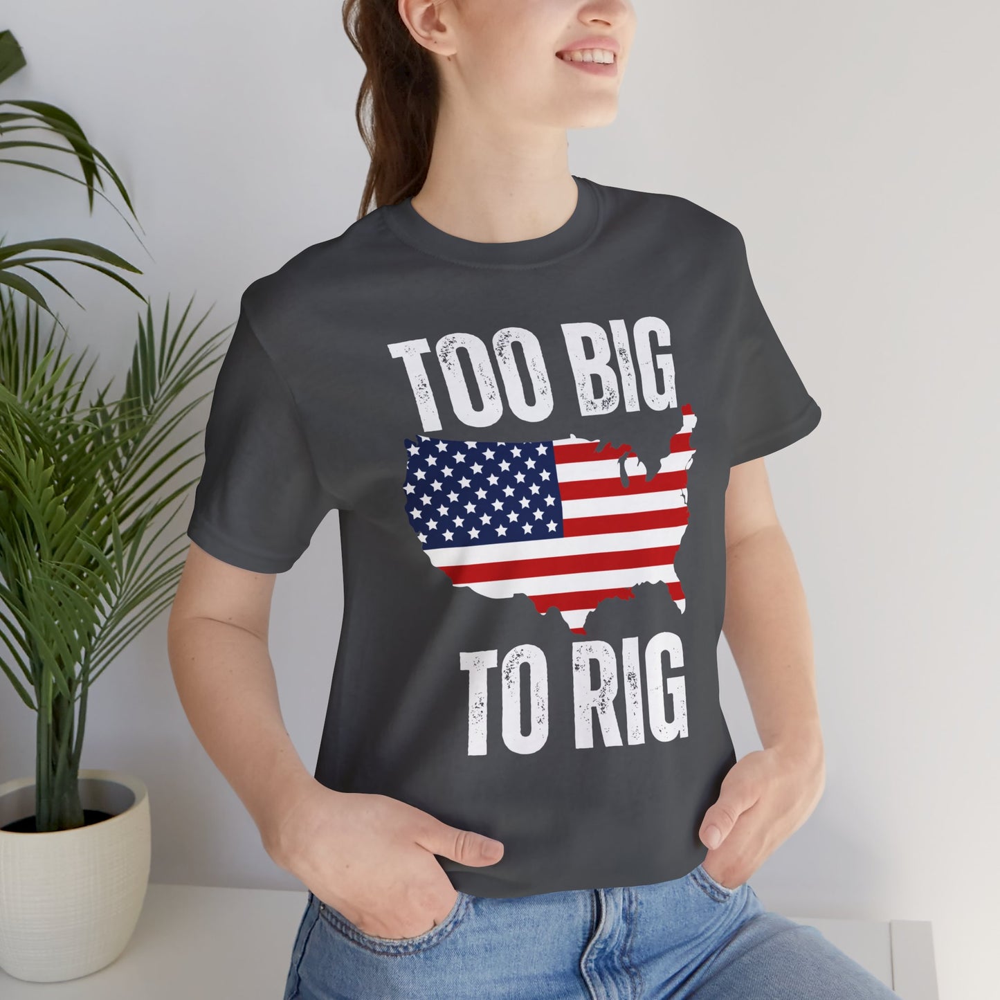 United States Of America shirt Too Big To Rig T Shirts for Donald Trump Shirt 2024 Election T-Shirt for Conservative gifts Republican