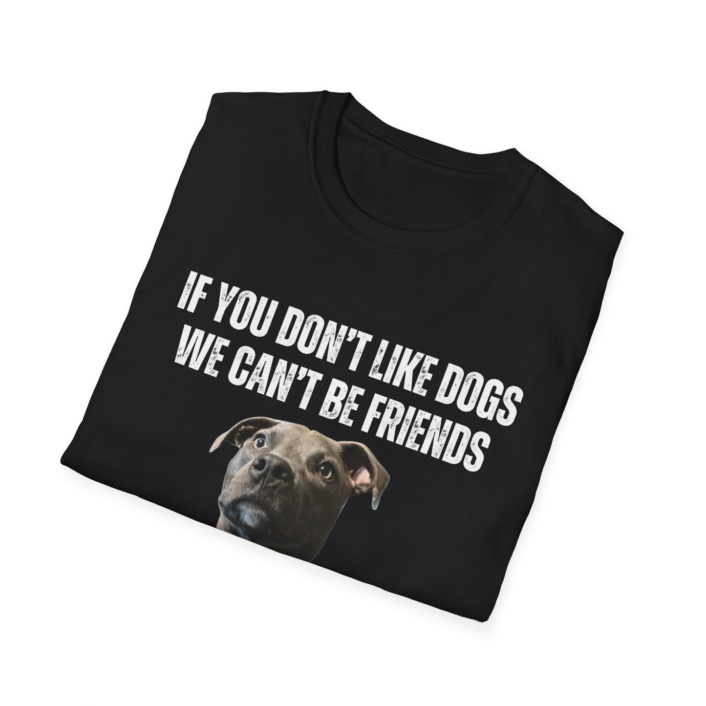 If You Don't Like DOGS We Can't Be Friends T-shirt Pit Bulls Shirt Pit Bull Shirt for Pit Bull Lover Gift Cute Gray Pittie Pibble Shirt