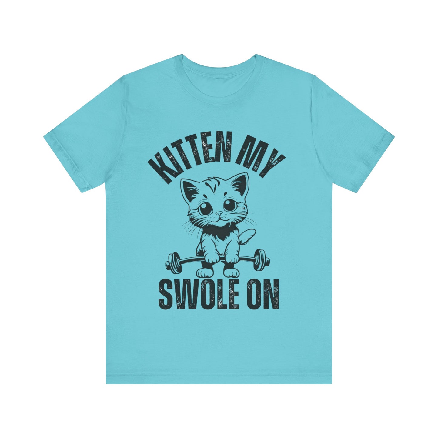 Kitten My Swole On Shirt, Unisex Tee, Gym Workout T-Shirt, Cat Lover Gift, Fitness Apparel