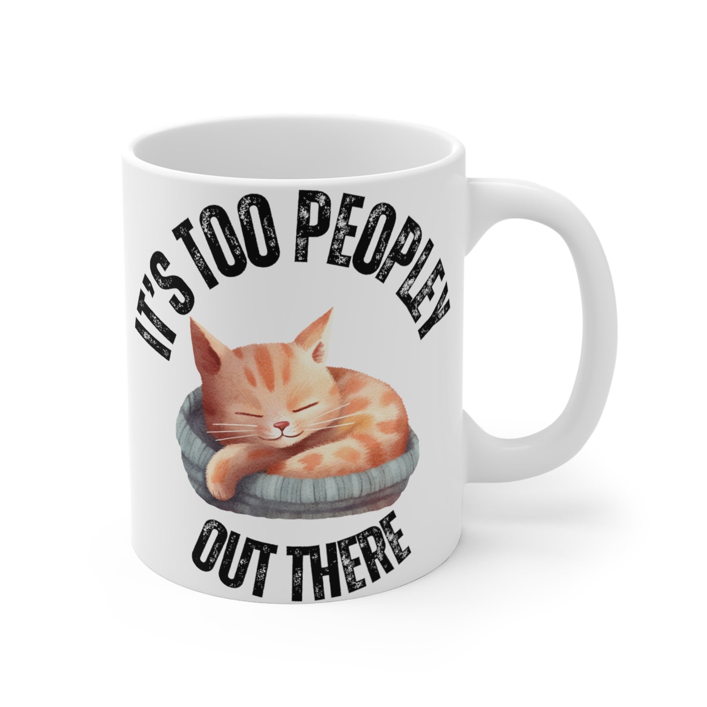 Cat Mug Cute Kitty Mug for Cat Dad It's Too People Out There Funny Cat Mug for Cat Lover gift for Introvert Mug gift For Introvert Mug