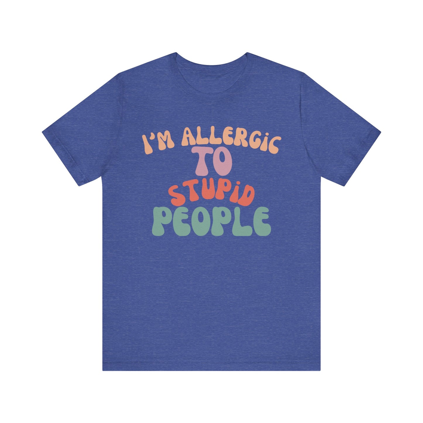 Funny Groovy Unisex Tee, Allergic to Stupid People T-Shirt, Humor Graphic Shirt, Sarcastic Tee, Vintage Style Top