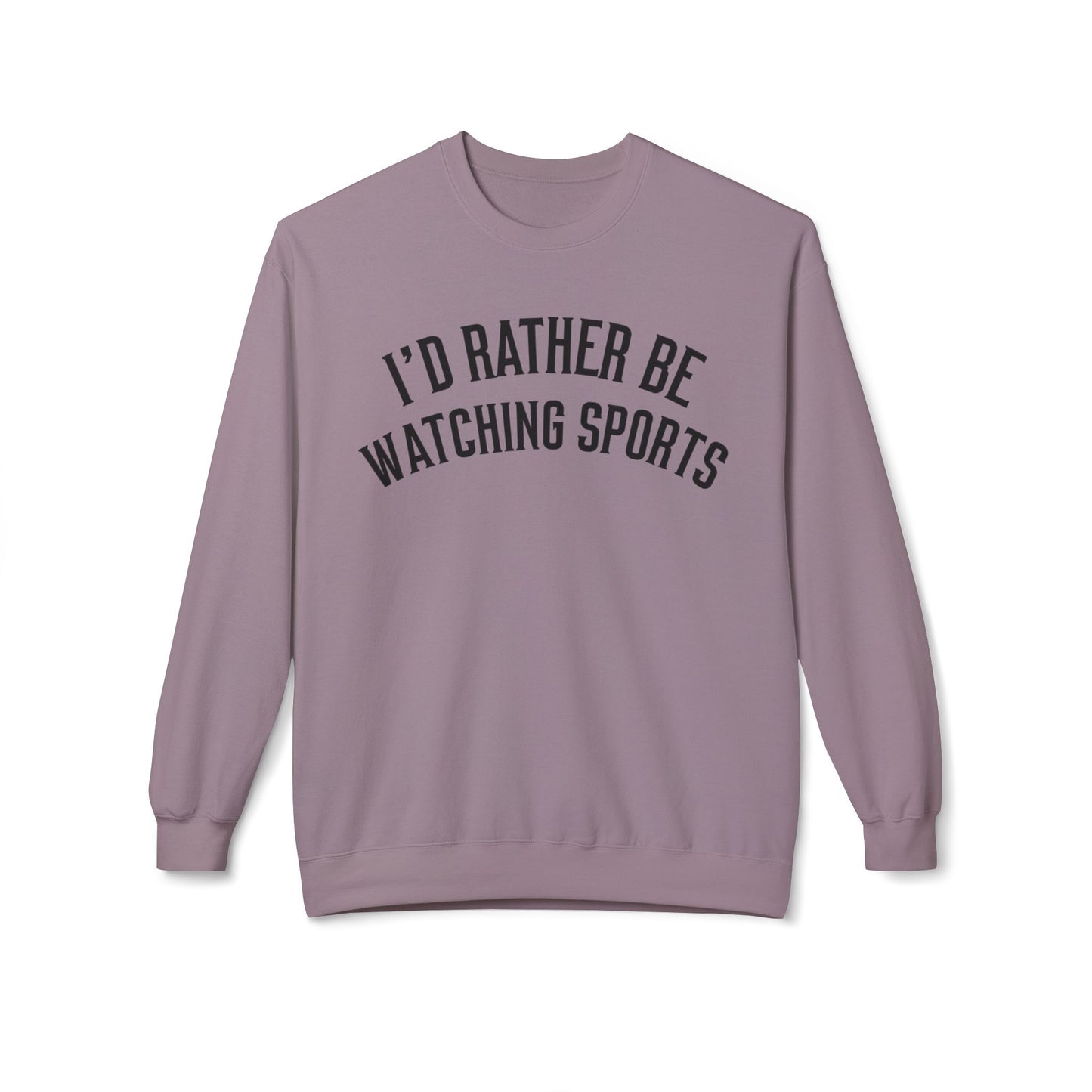 I'd Rather Be Watching Sports Sweatshirt for Sports Lover gifts for Sporty girl gift ideas for Mens Sweatshirts for Christmas presents men