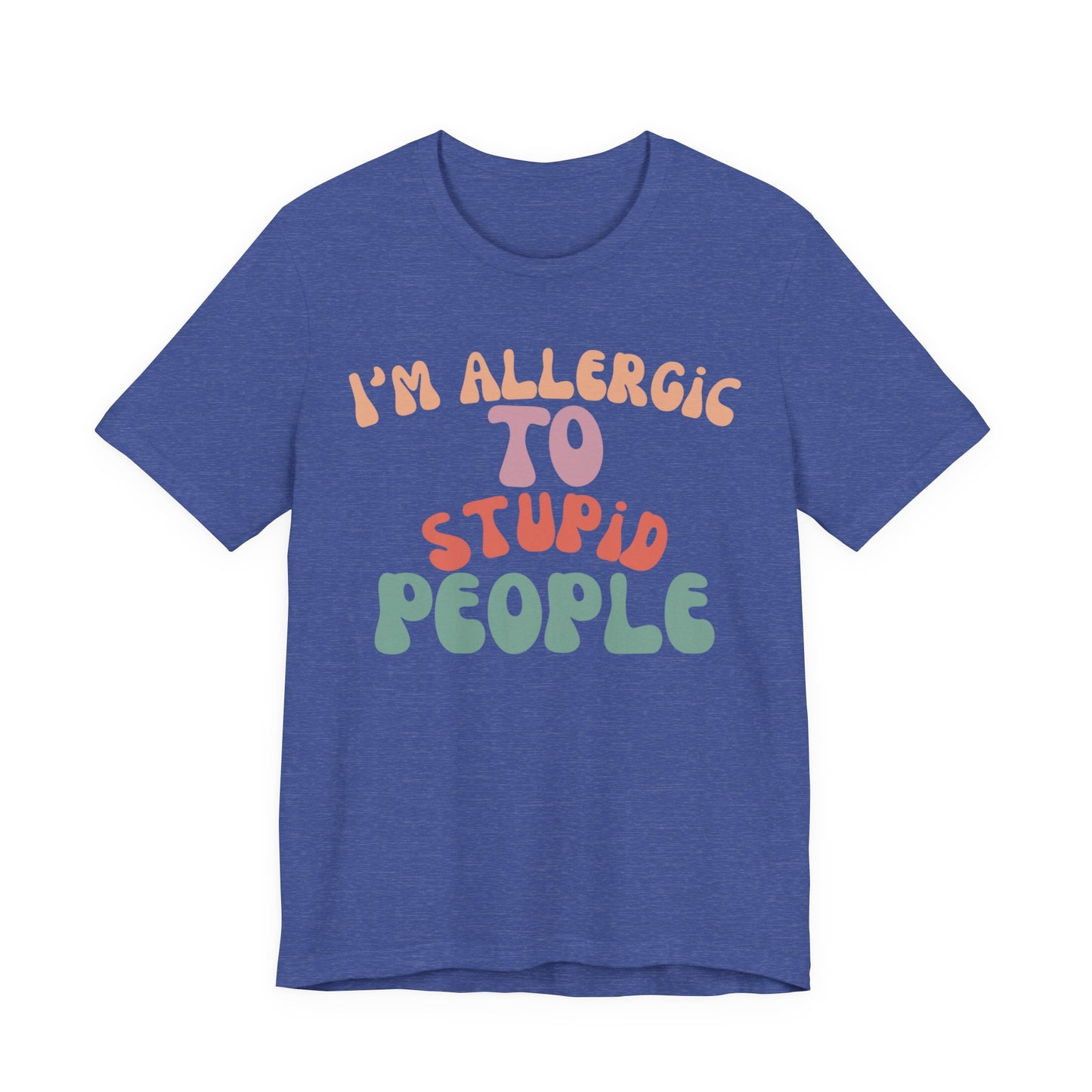 Funny Groovy Unisex Tee, Allergic to Stupid People T-Shirt, Humor Graphic Shirt, Sarcastic Tee, Vintage Style Top