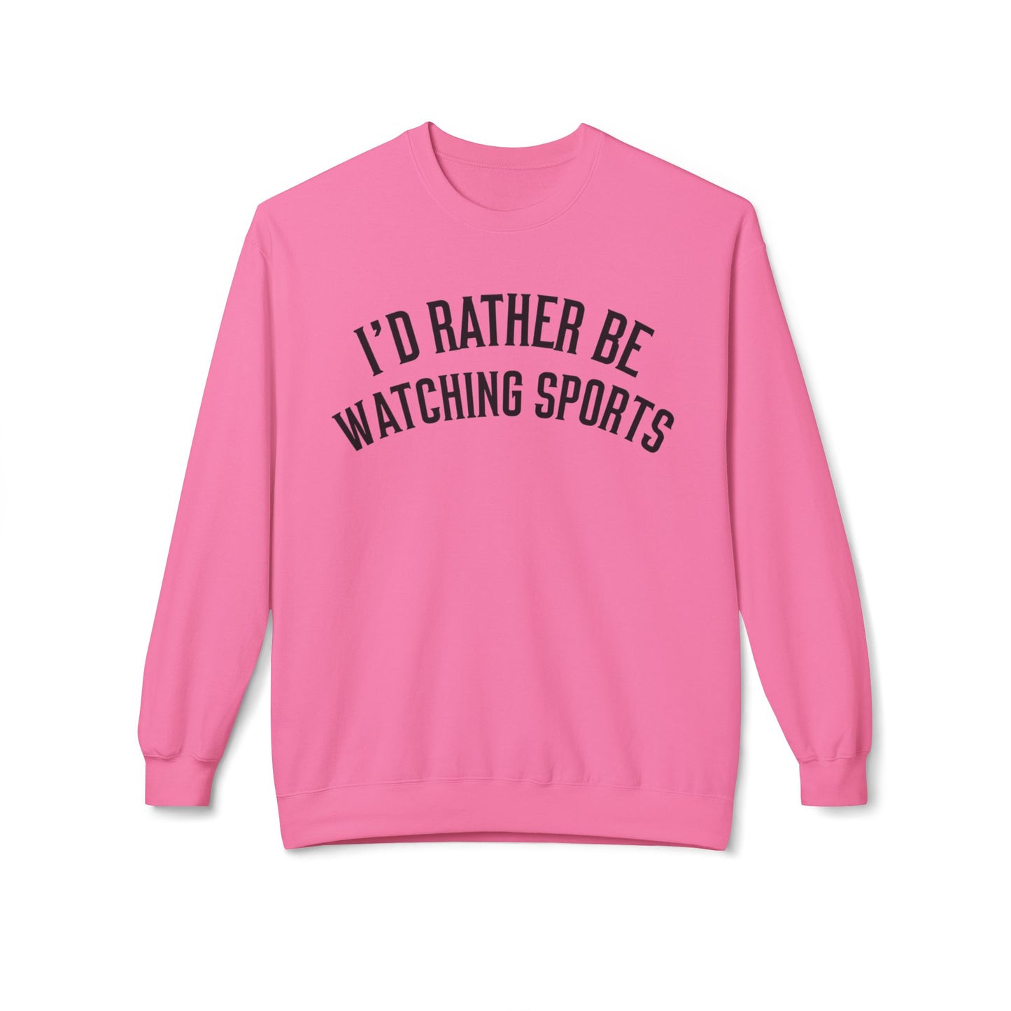 I'd Rather Be Watching Sports Sweatshirt for Sports Lover gifts for Sporty girl gift ideas for Mens Sweatshirts for Christmas presents men