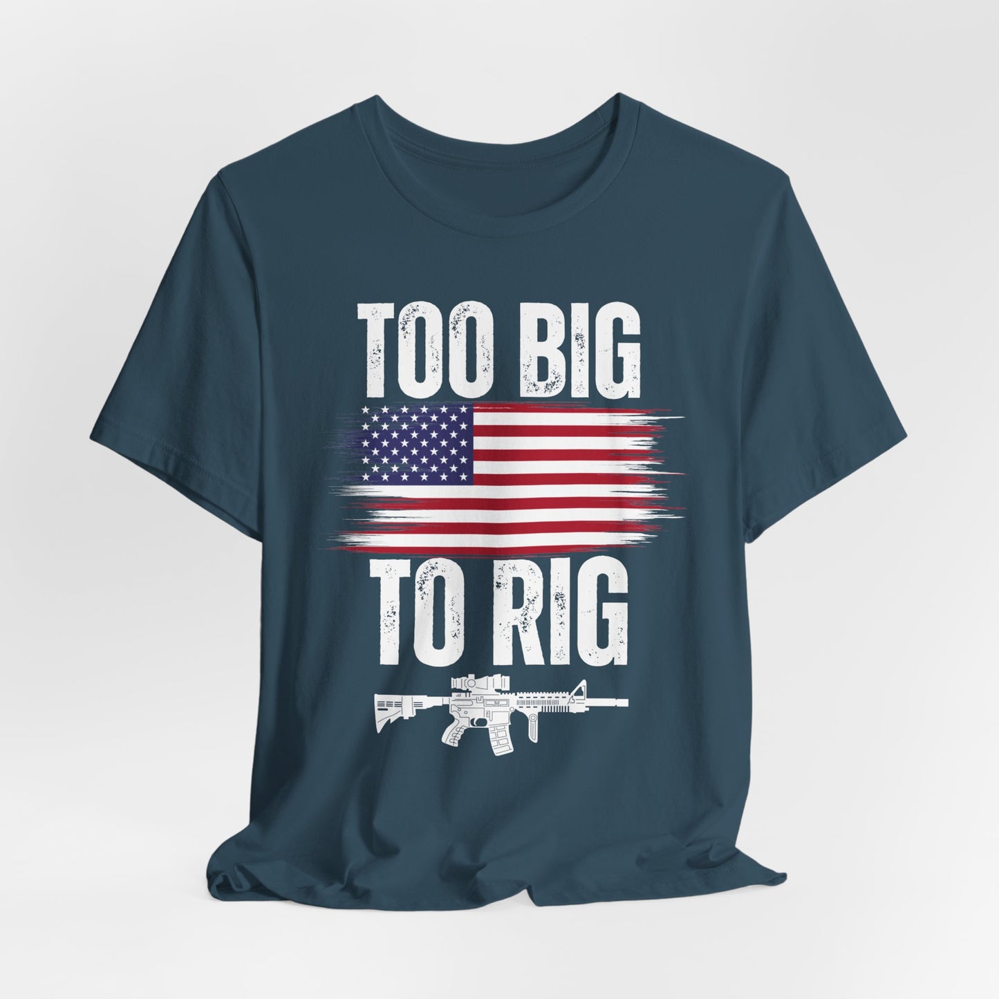 Too Big To Rig shirt for Donald Trump T-shirt 2024 Election Shirts for Conservative gifts 2nd Amendment Second Amendment t-shirt  PRO GUN