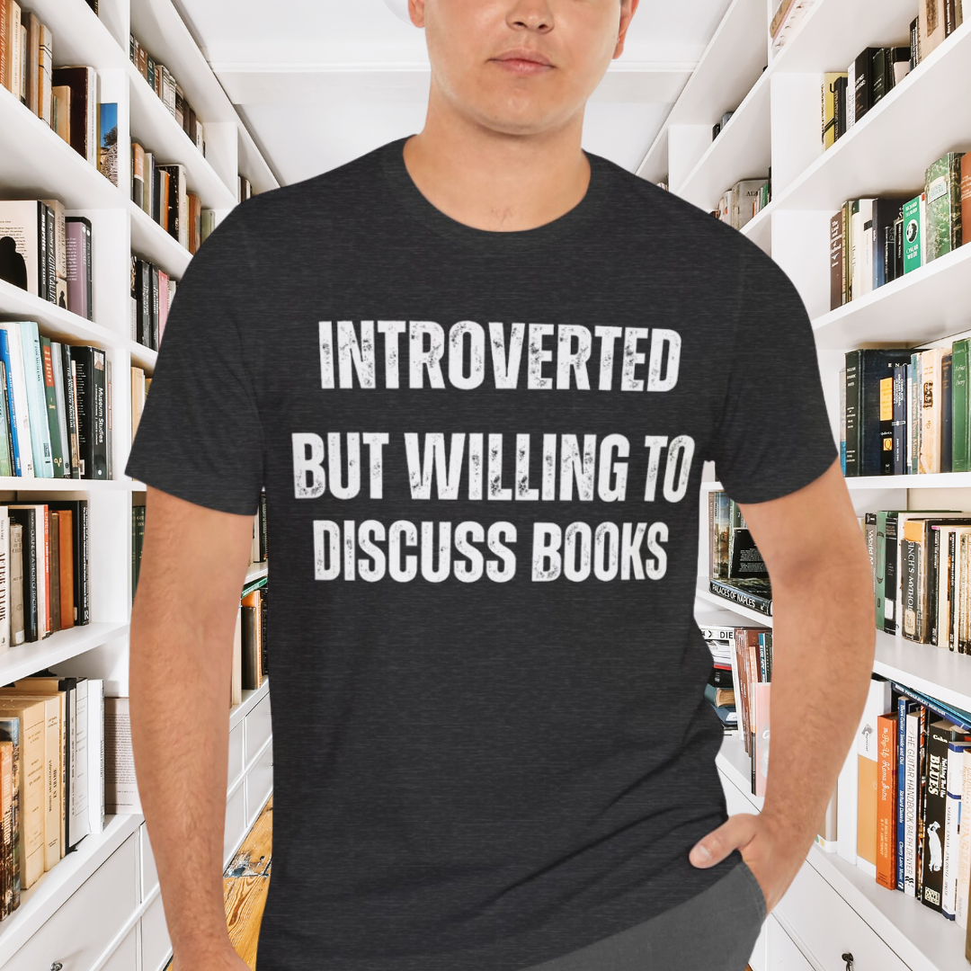 Funny Book T-shirt for Bookworm gifts for Book Lover Shirt for Introverts T Shirt for Introvert Shirts Funny gifts for Her gift for Him