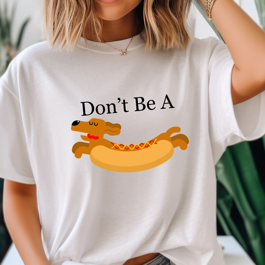 Funny Dog Shirt for Dachshund Lover gifts for Dachshund Mom gift for Funny Dog T-shirts Funny Weiner Dog Joke Dog Pun T Shirt for Her gift