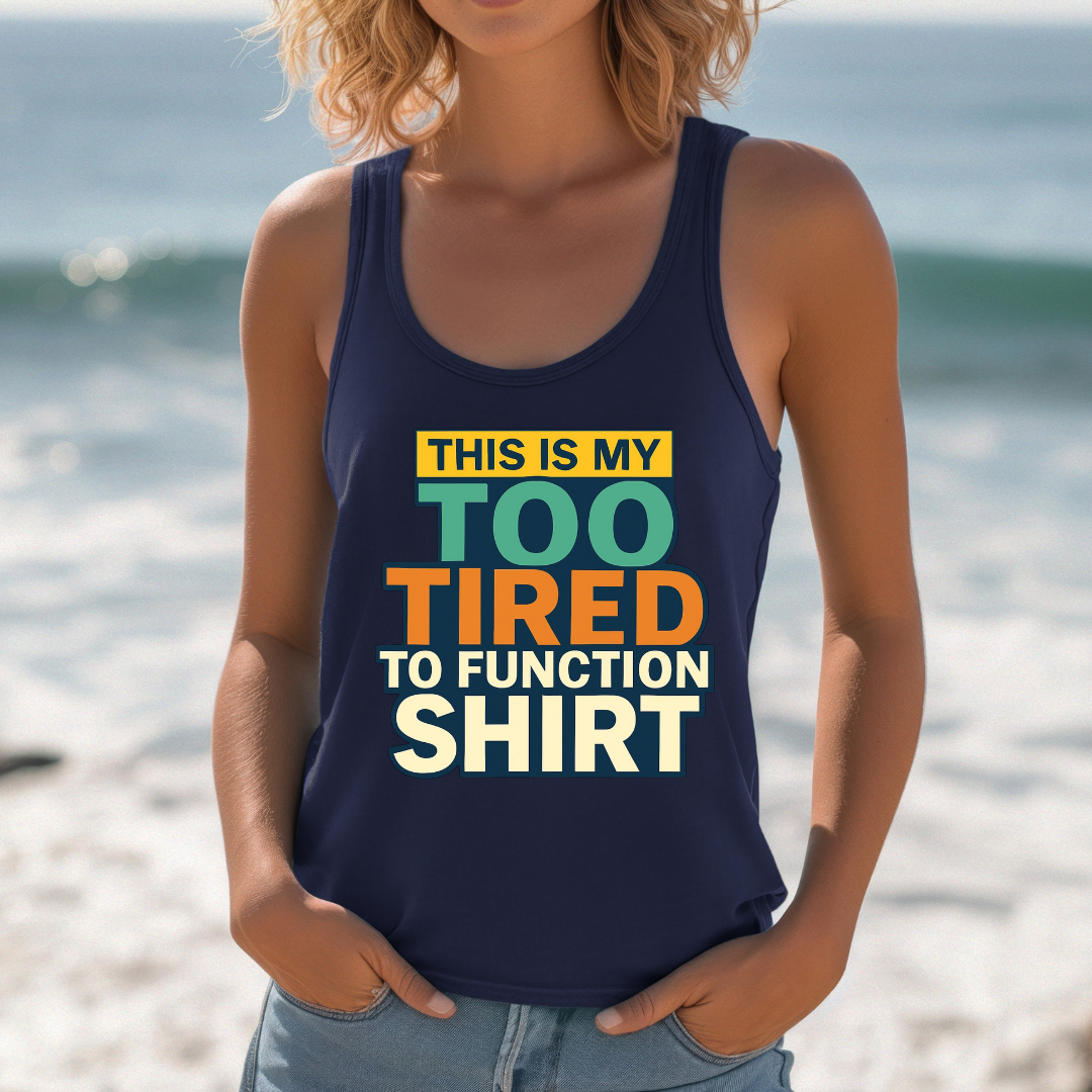 Funny Tank Top, Muscle Tank, Sleepy Tank, Lazy Tank, Unisex Tank Top, Humorous Shirt, Too Tired to Function, Gift for Sleepy Friend