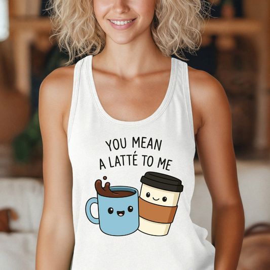 Coffee Lover Unisex Jersey Tank Top, You Mean a Latte to Me, Couples Tank, Coffee Addict Shirt, Coffee Theme Clothing